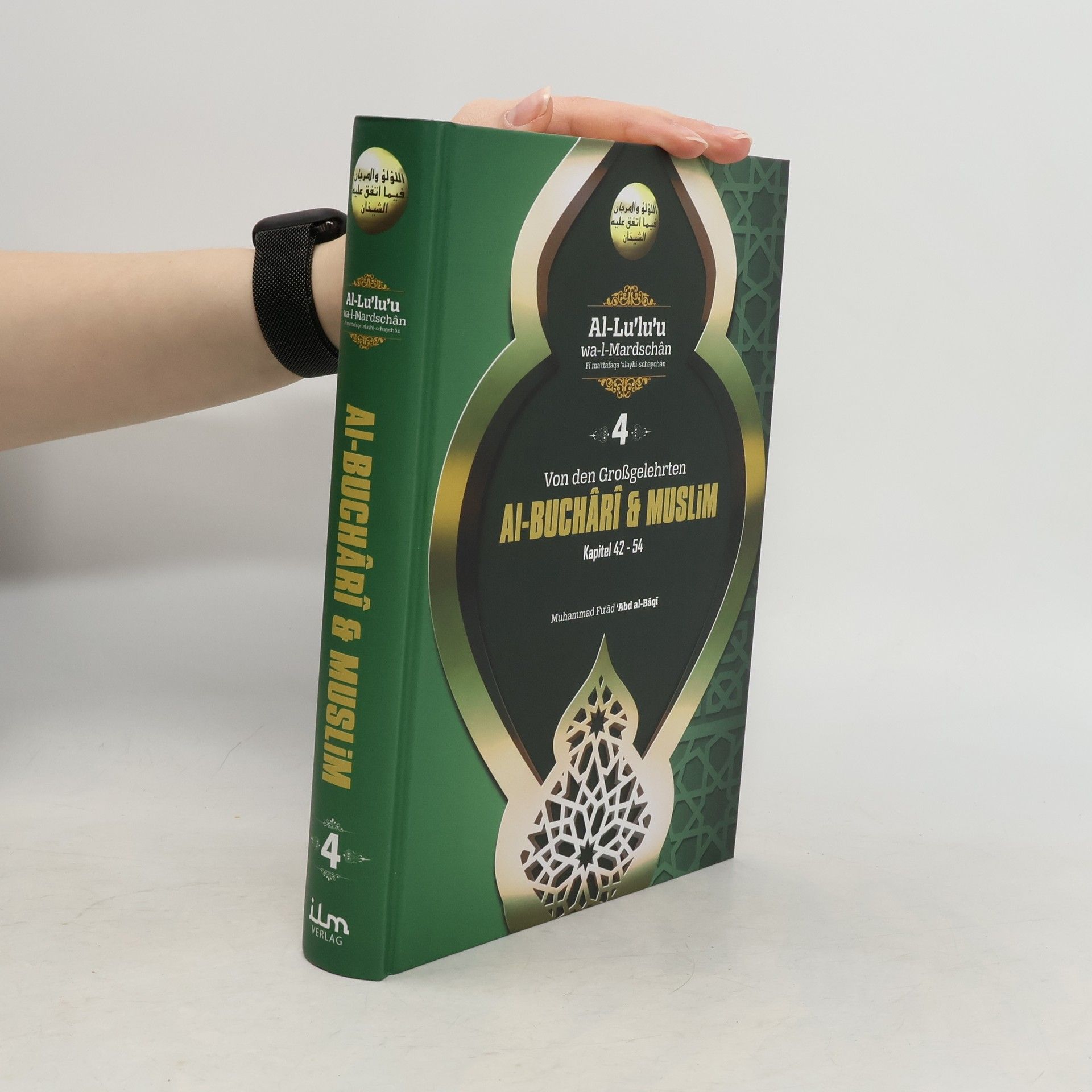 Muhammad Fu'ād ʿAbd al-Bāqī Al-Lu'lu' wa-l-Marjān 4. Von den Großgelehrten Al-Buchārī & Muslim (Kapitel 42–54)