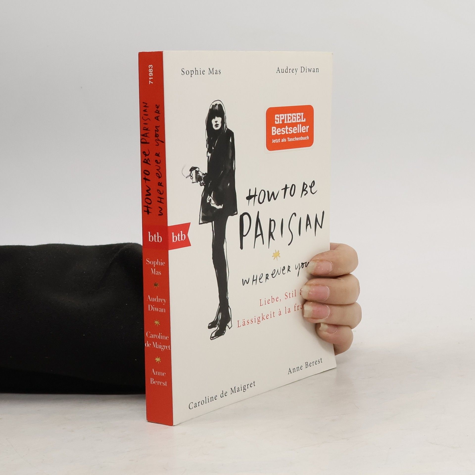 Autorenkollektiv How To Be Parisian wherever you are: Liebe, Stil und Lässigkeit