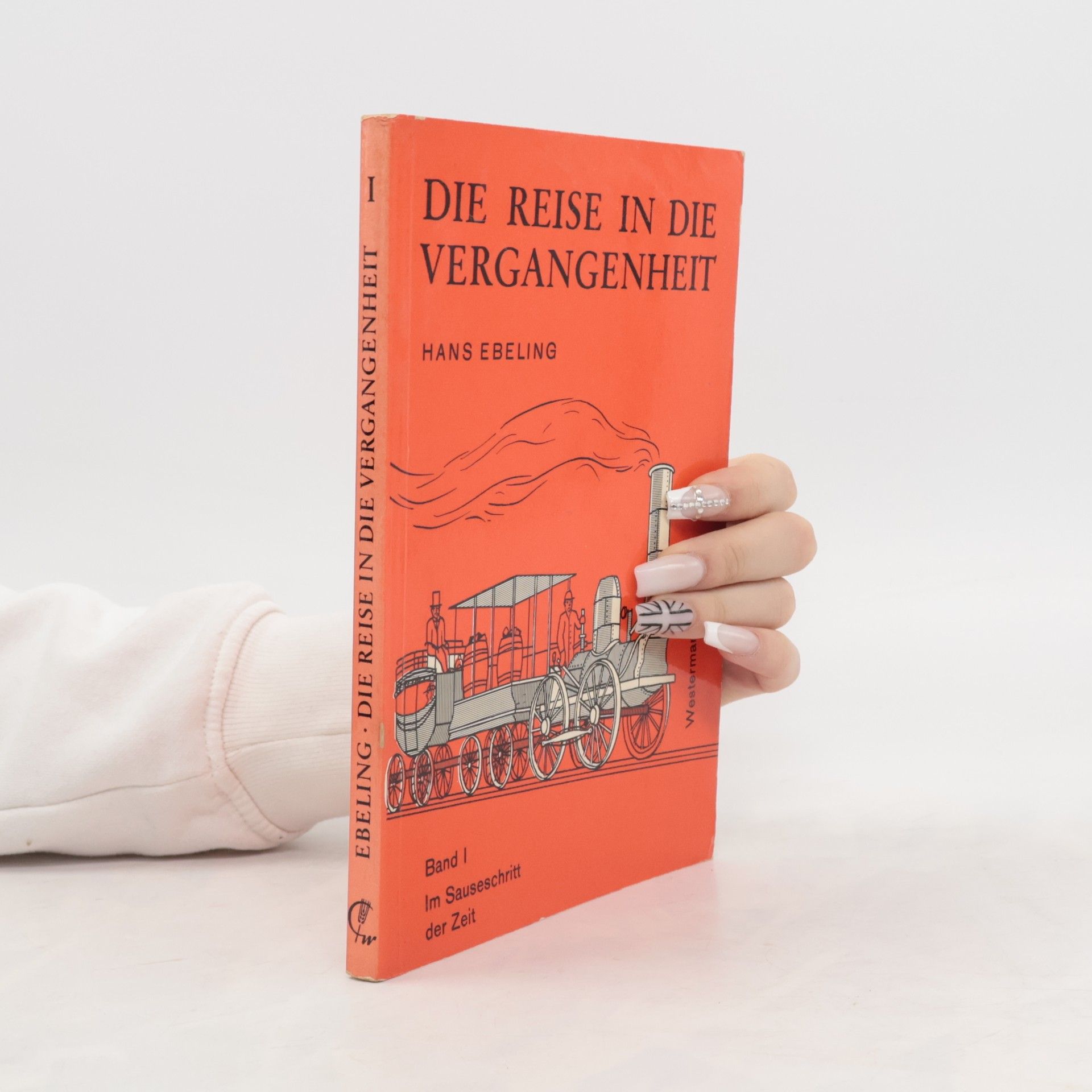 Hans Ebeling Die Reise in die Vergangenheit I