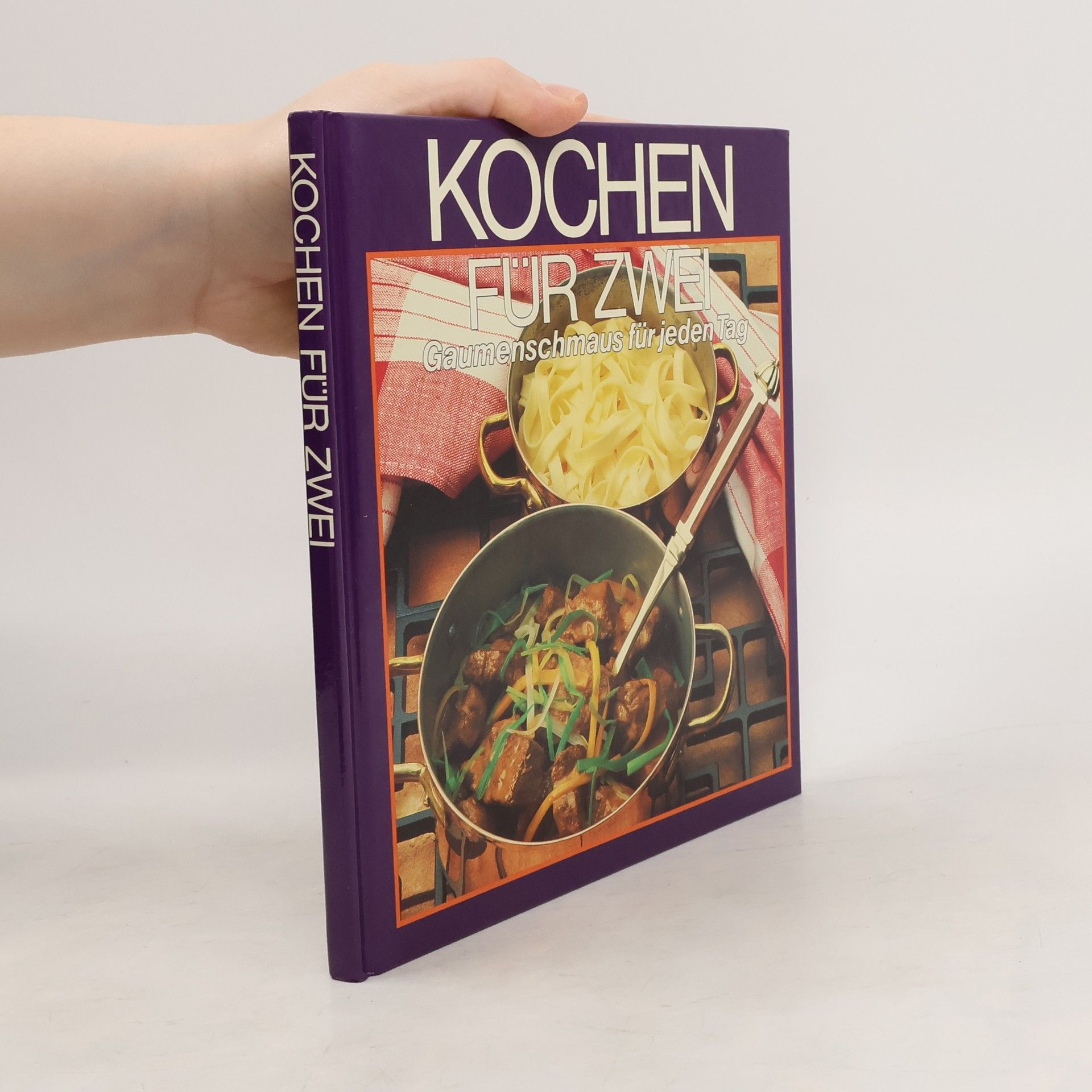 Collectif d'auteurs Kochen für zwei. Gaumenschmaus für jeden Tag
