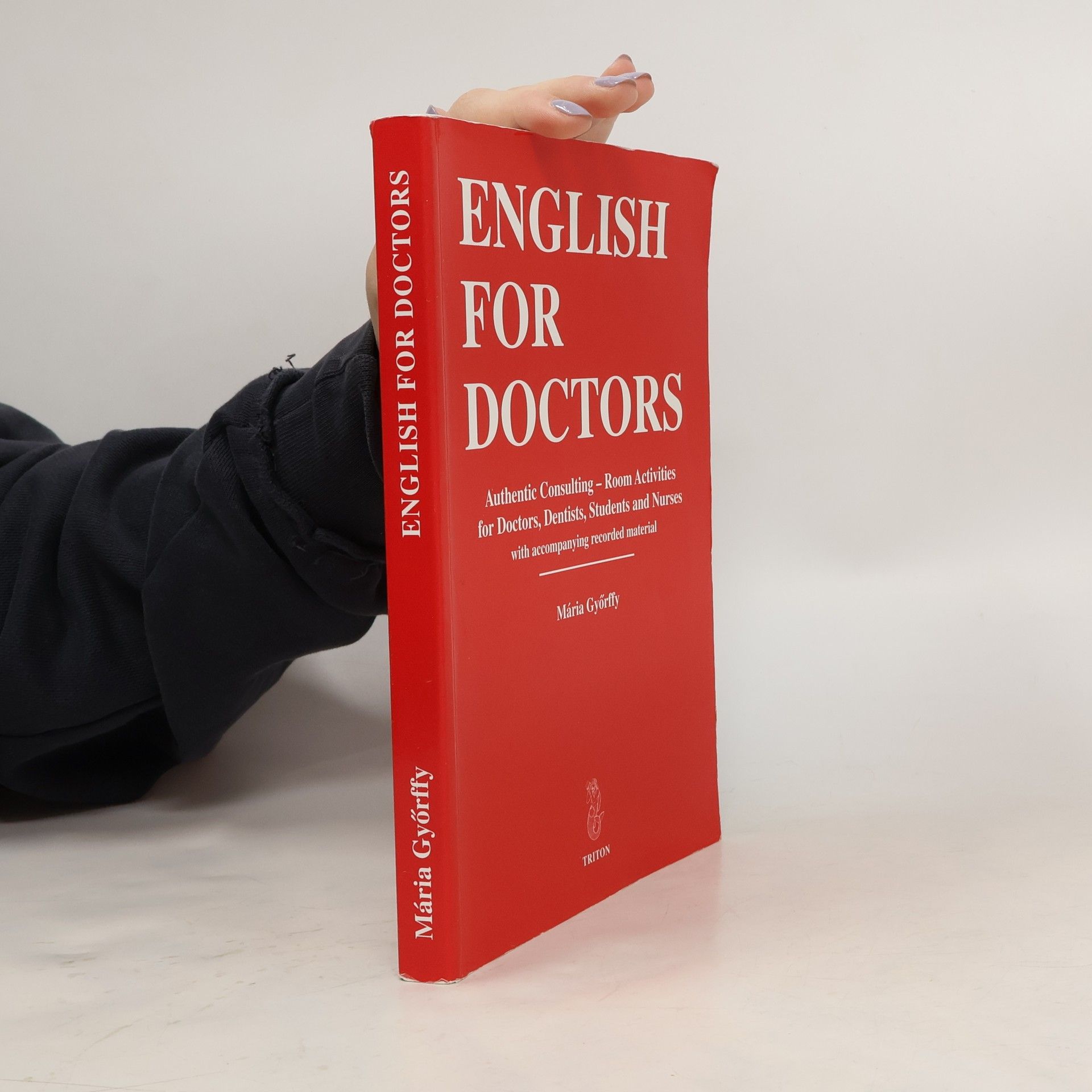 English for doctors. Authentic consulting - room activities for doctors, dentists, students and nurses with accompanying recorded material