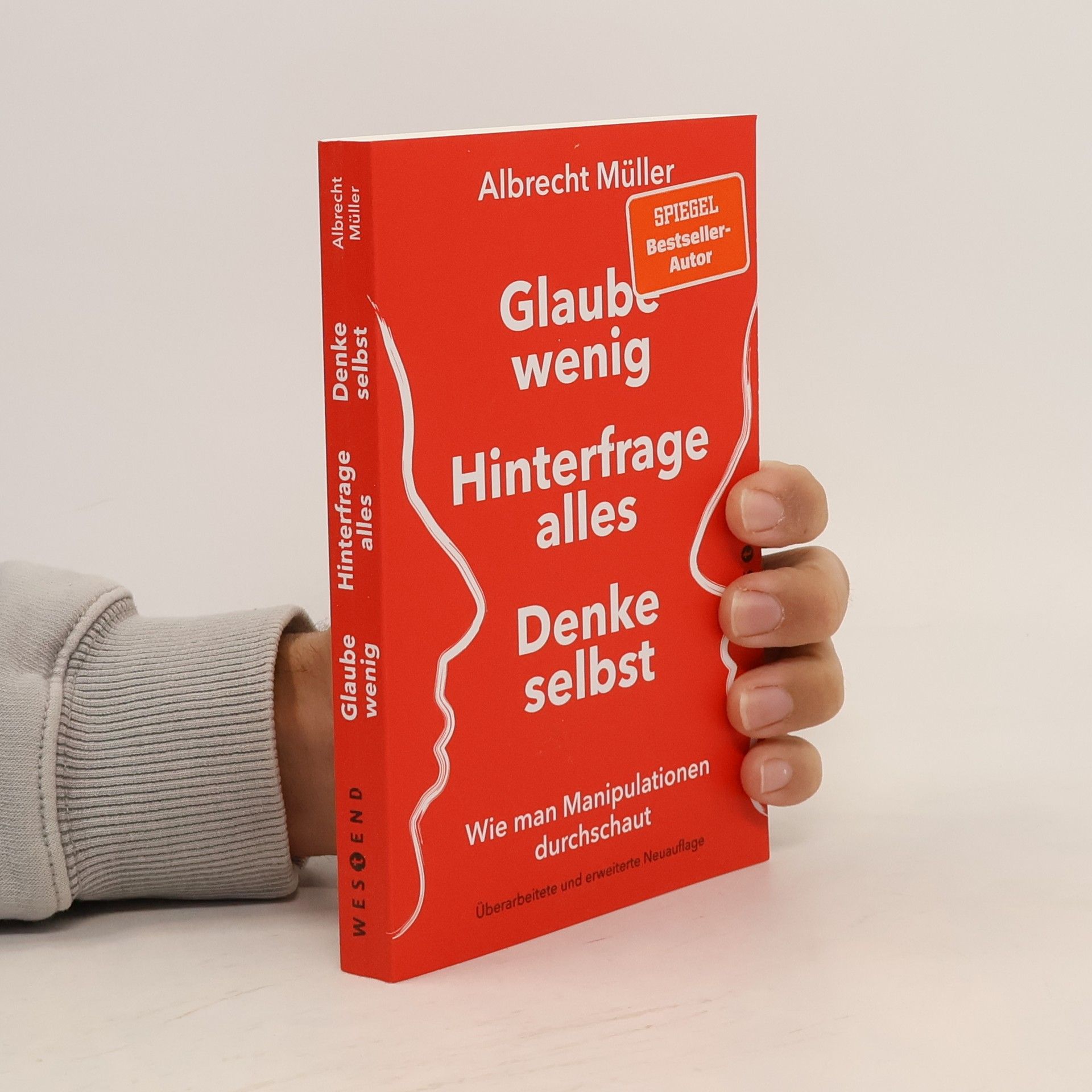 Albrecht Müller  Glaube wenig, hinterfrage alles, denke selbst