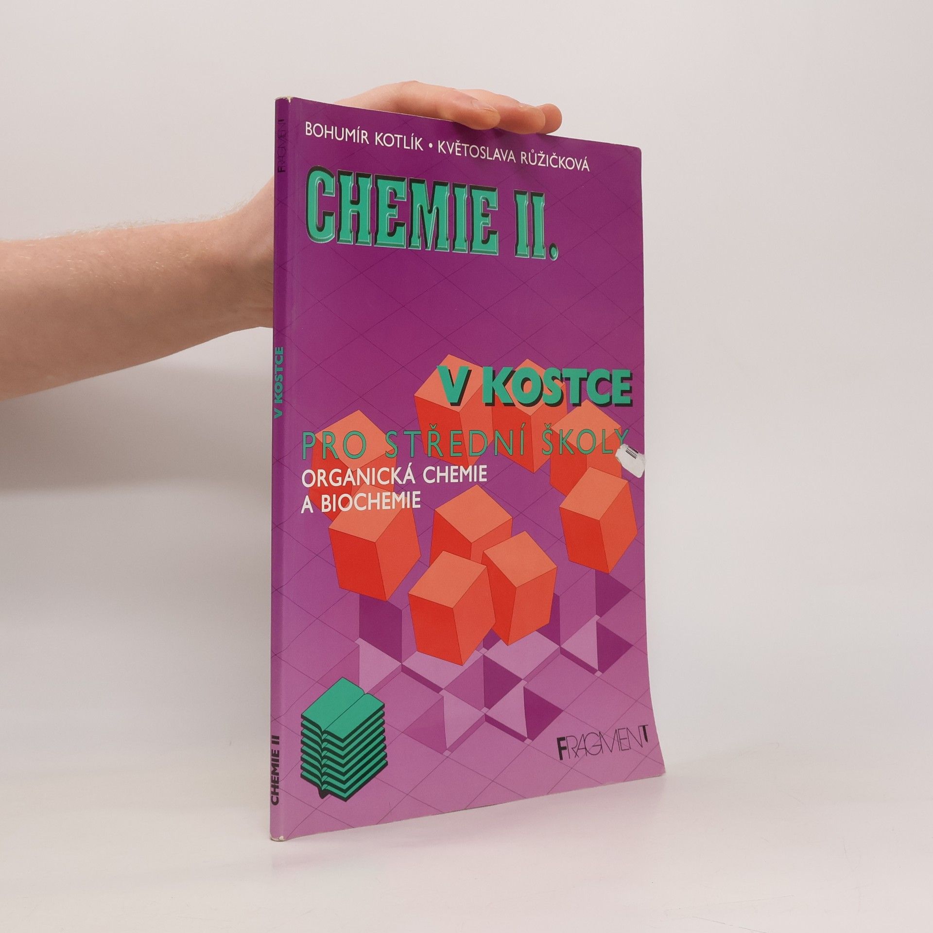 Bohumír Kotlík Chemie v kostce II. Organická chemie a biochemie