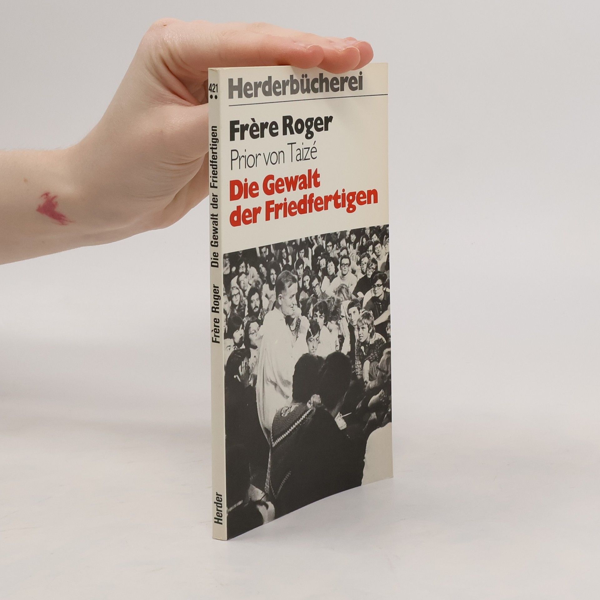 Frère Roger Die Gewalt der Friedfertigen