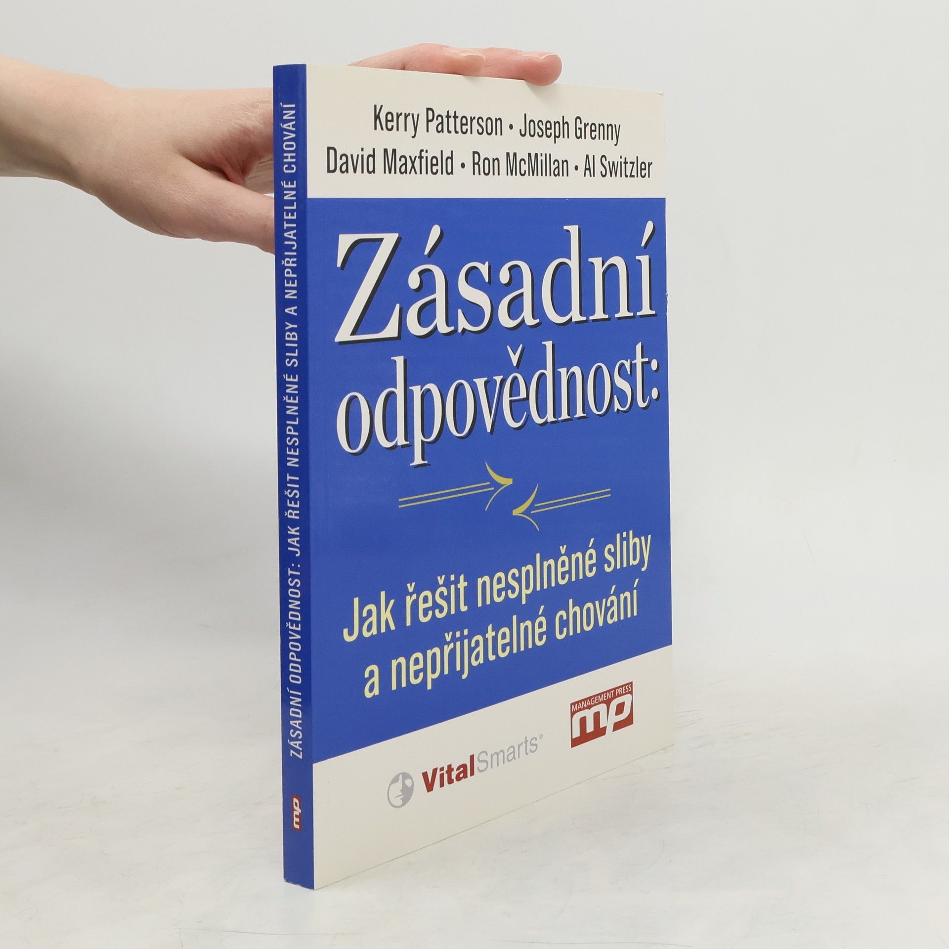 Kerry Patterson Zásadní odpovědnost. Jak řešit nesplněné sliby a nepřijatelné chování