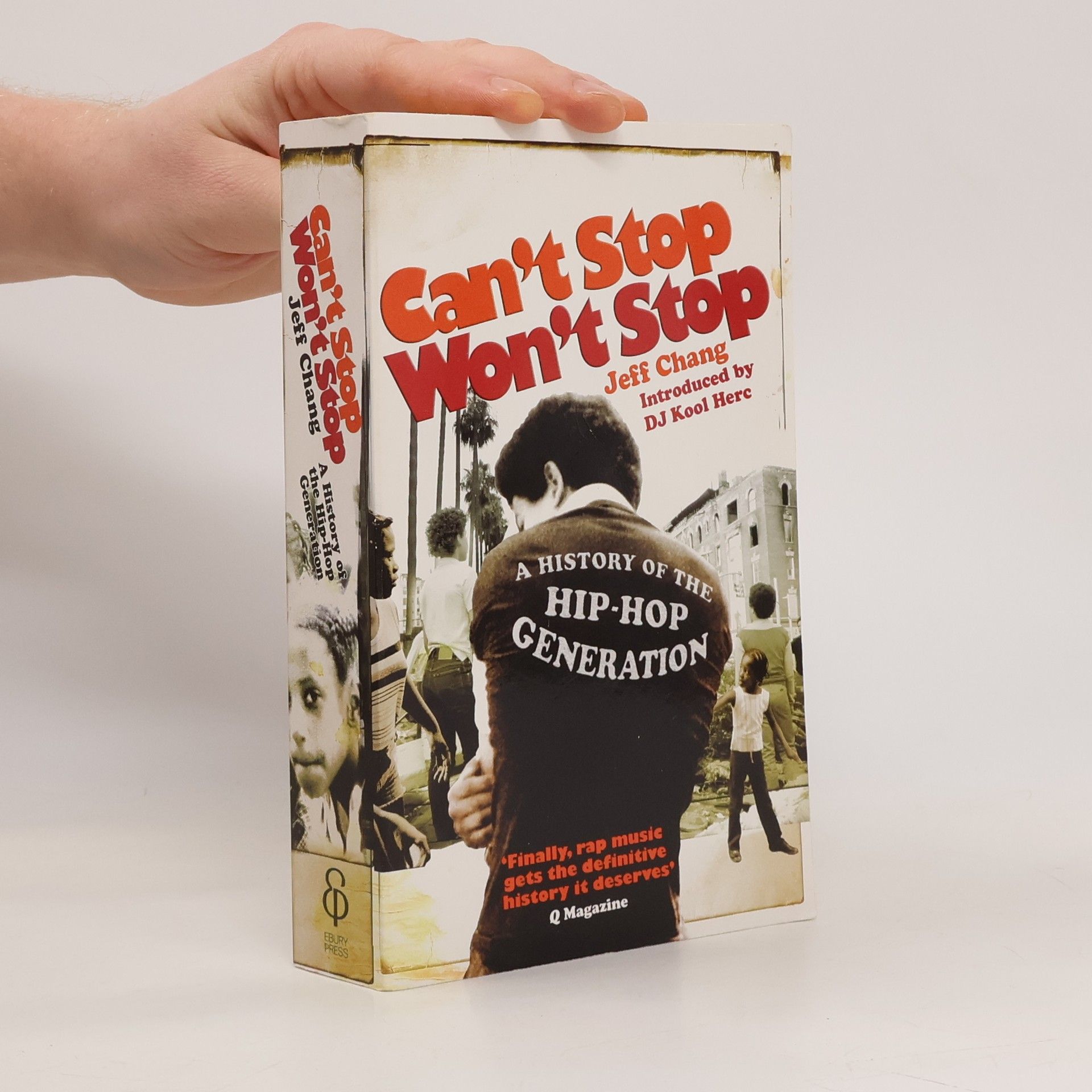 Jeff Chang Can't stop, won't stop: a history of the hip-hop generation