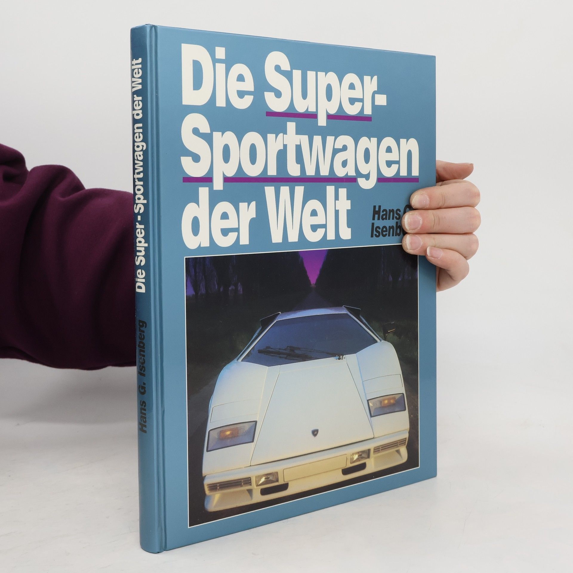 Hans-Georg Isenberg Die Super-Sportwagen der Welt