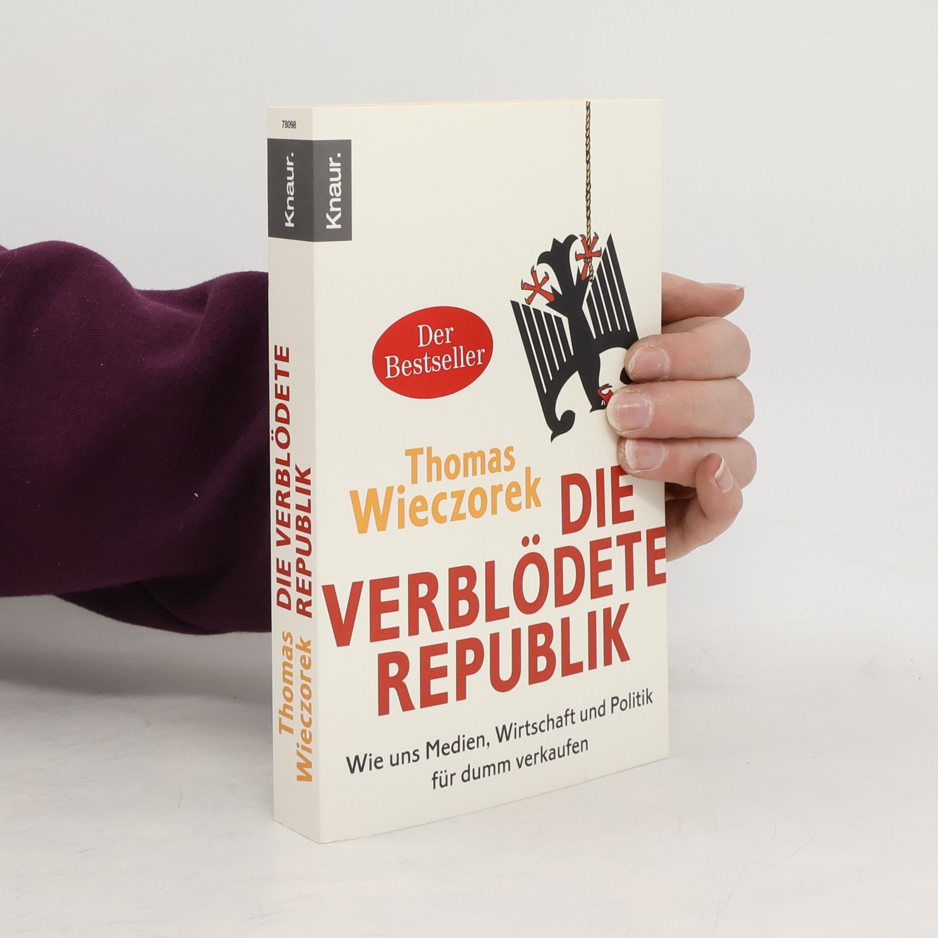 Thomas Wieczorek Die verblödete Republik: Wie uns Medien, Wirtschaft und Politik für dumm verkaufen