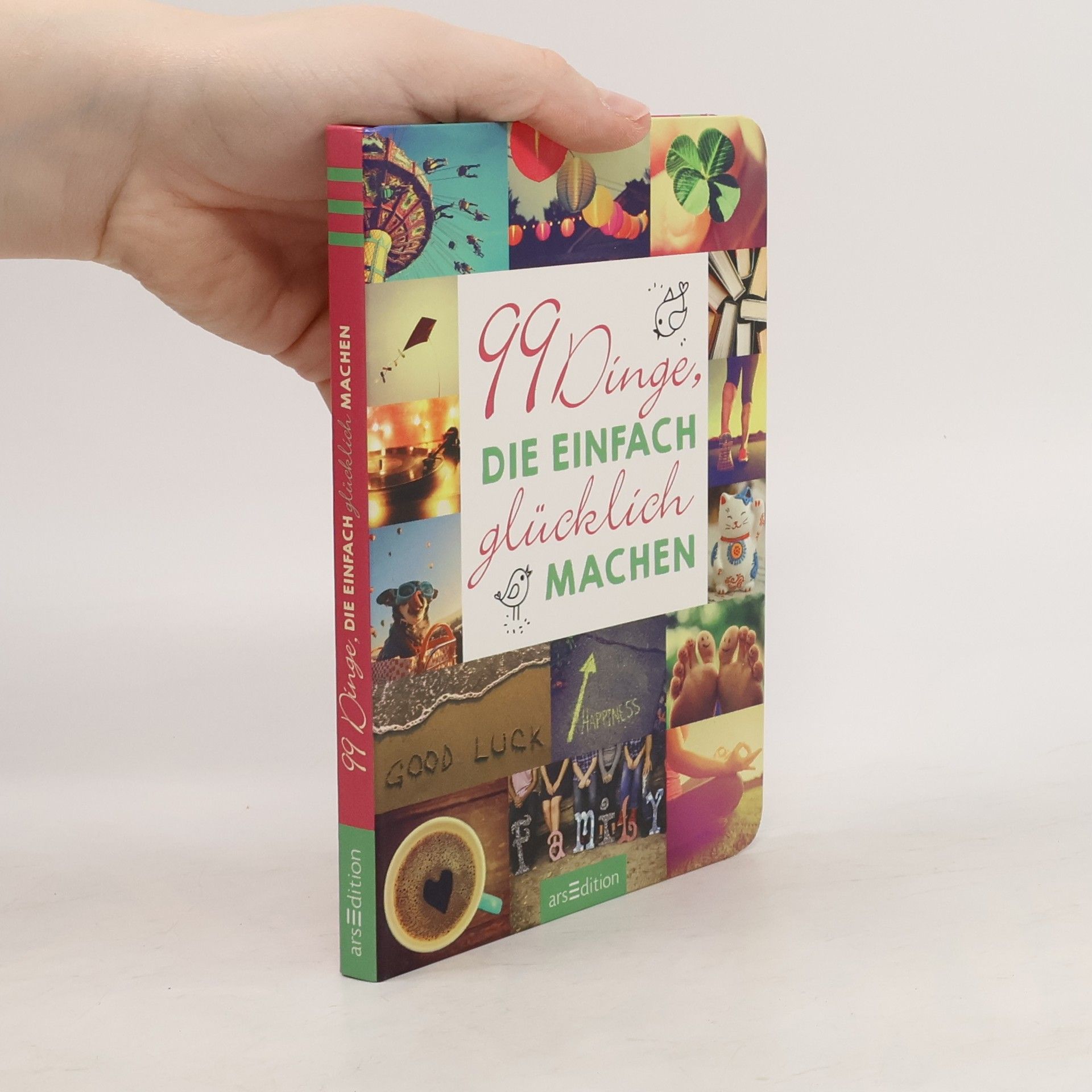 Autorenkollektiv 99 Dinge, die einfach glücklich machen