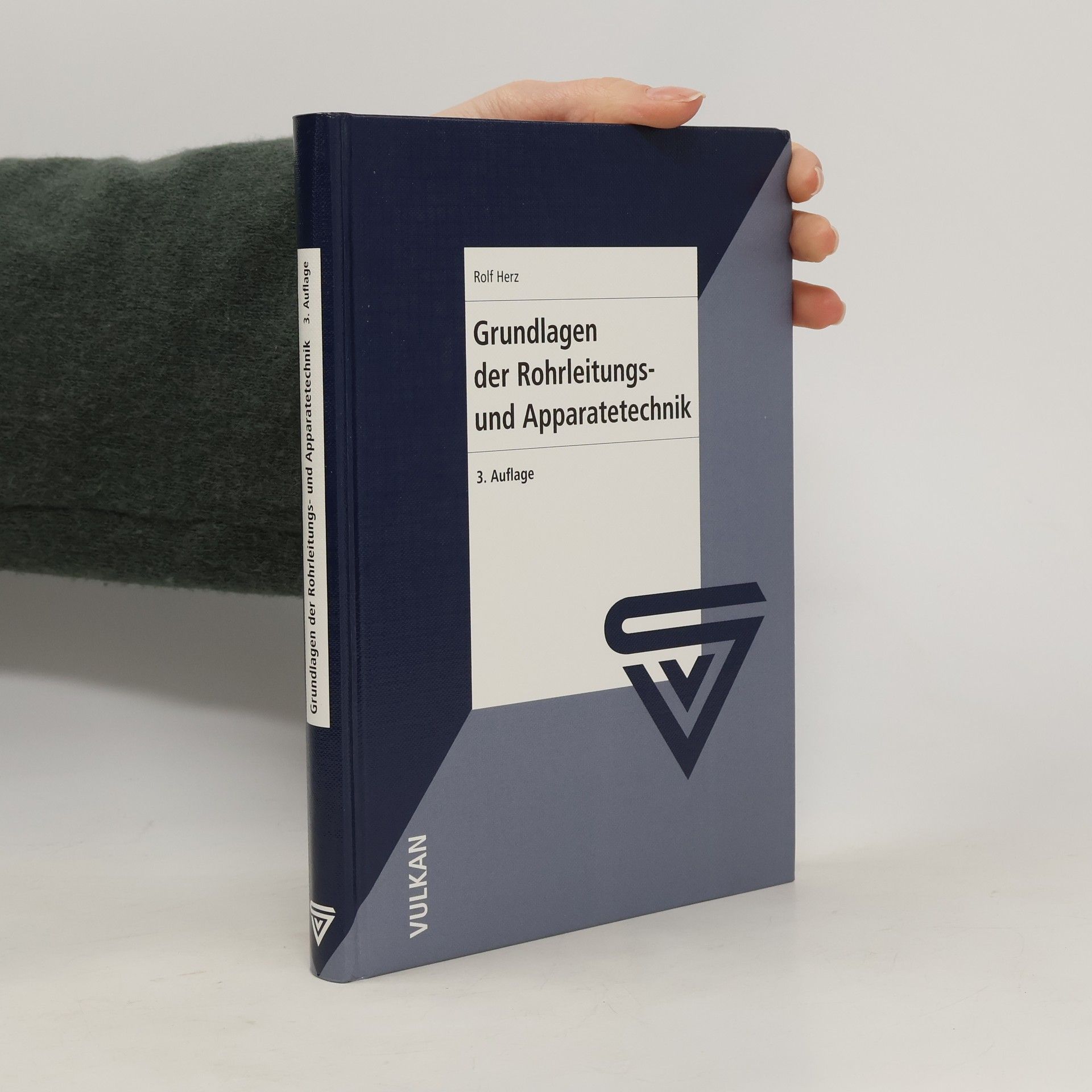 Rolf Herz Grundlagen der Rohrleitungs- und Apparatetechnik - 3. Auflage