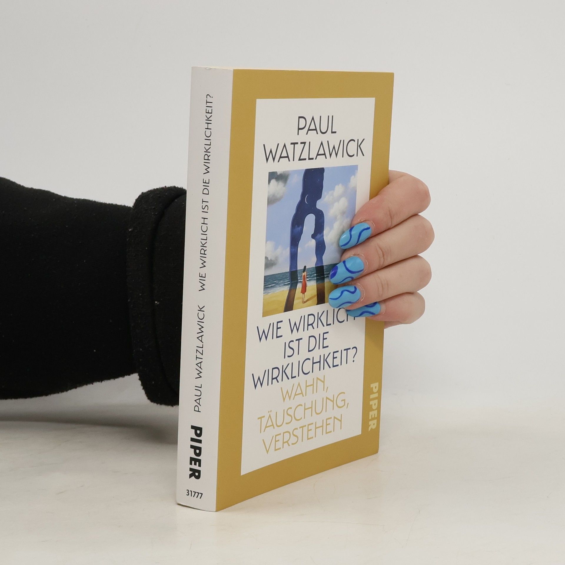 Paul Watzlawick Wie wirklich ist die Wirklichkeit?