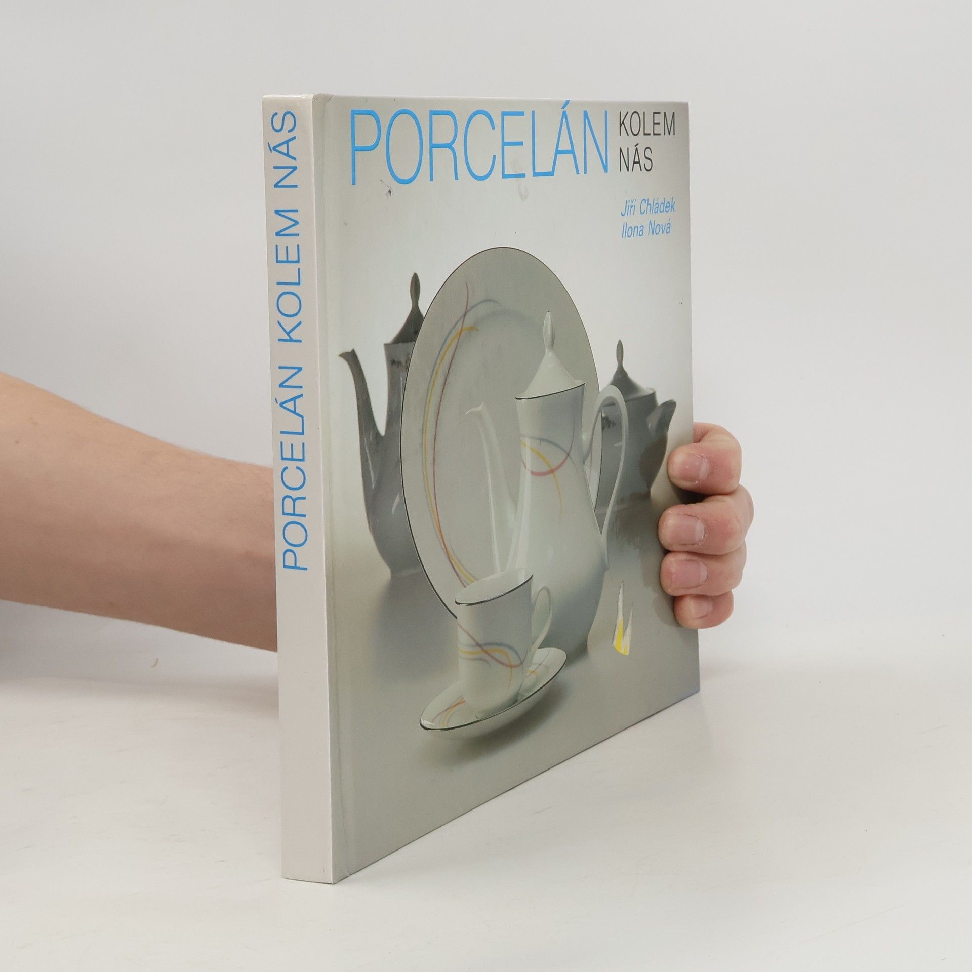 Jiří Chládek Porcelán kolem nás