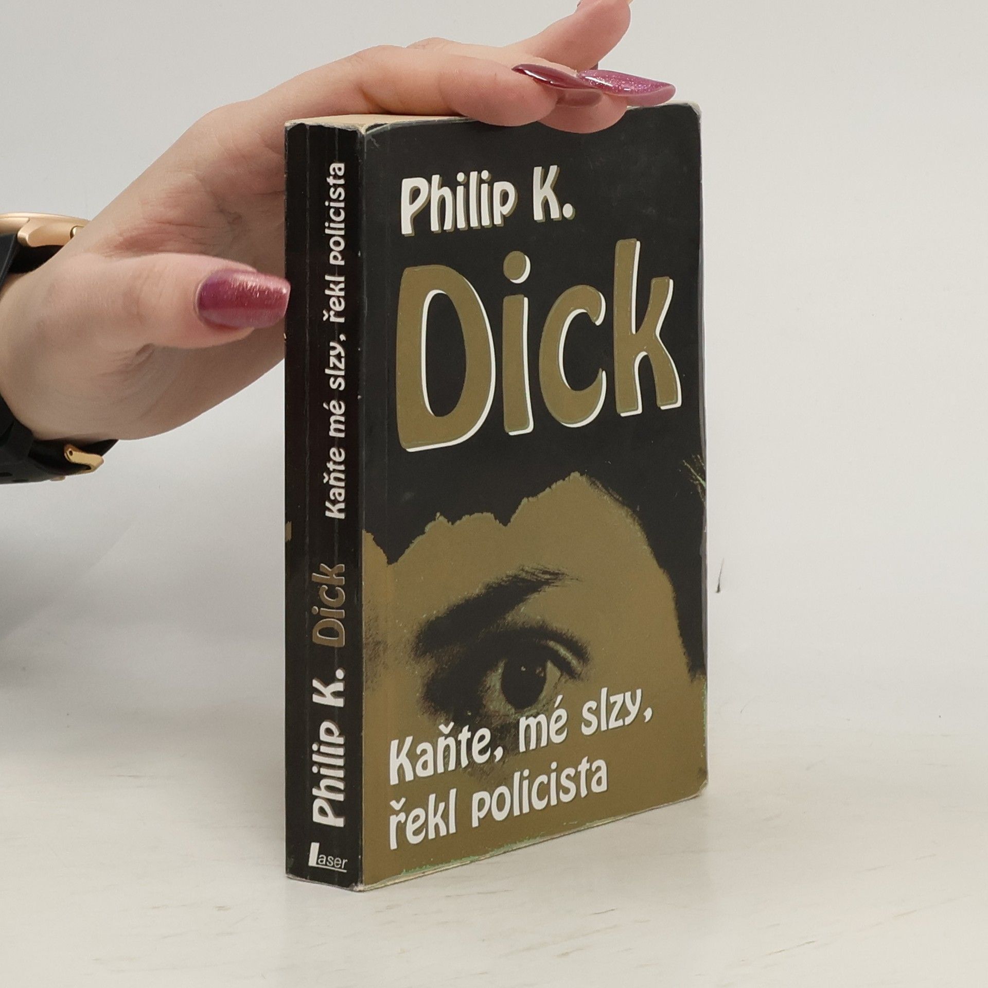 Philip K. Dick Kaňte, mé slzy, řekl policista