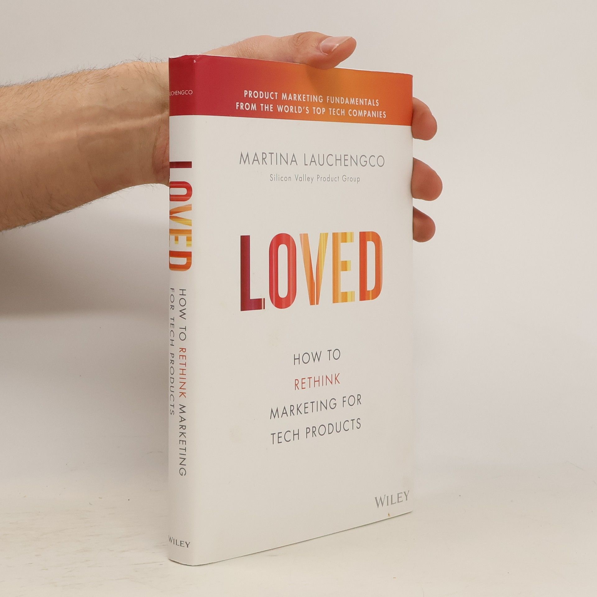 Lauchengco LOVED: How to Rethink Marketing for Tech Products