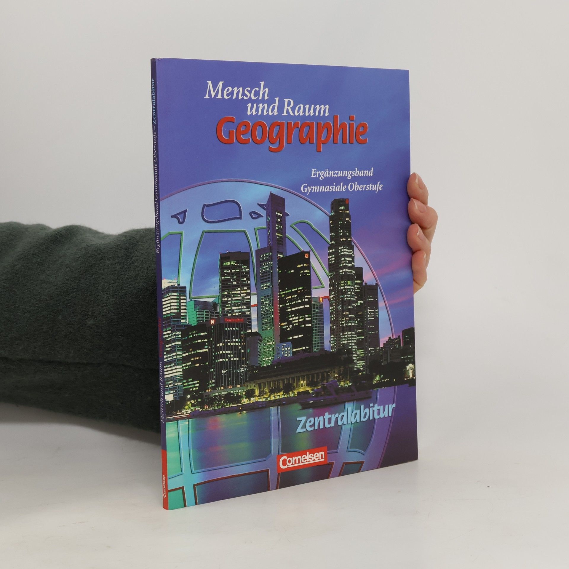 Mensch und Raum. Zentralabitur. Ergänzungsband. Geographie Gymnasiale Oberstufe. Nordrhein-Westfalen. Neue Ausgabe