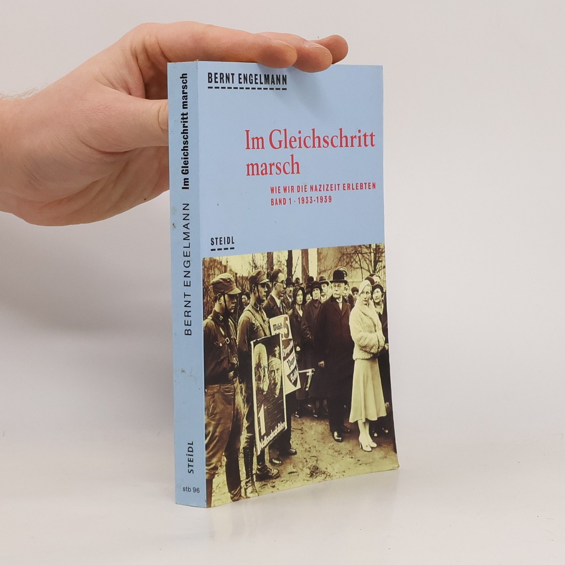Bernt Engelmann Im Gleichschritt marsch : Wie wir die Nazizeit erlebten. Band 1., 1933-1939