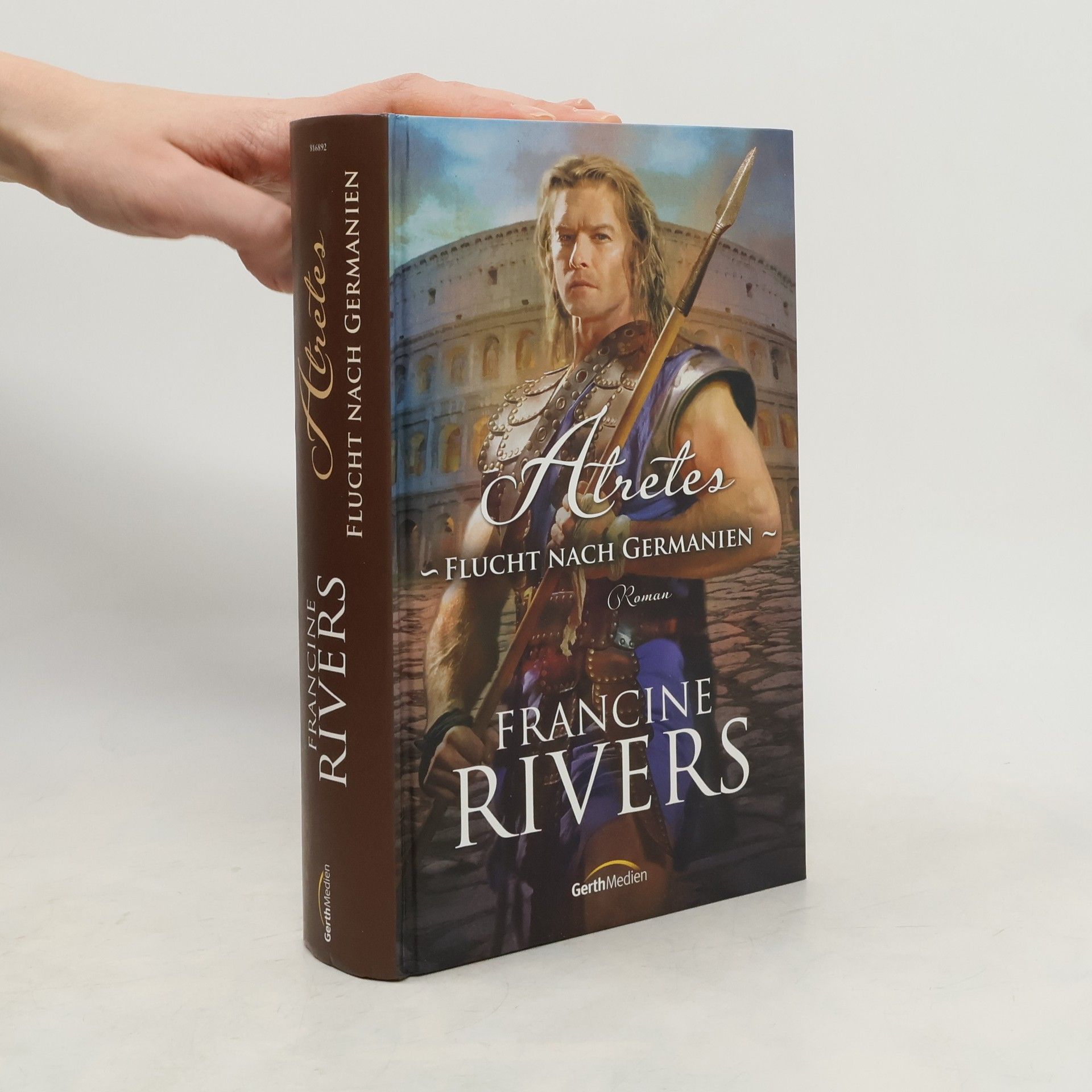 Francine Rivers Atretes. Flucht nach Germanien