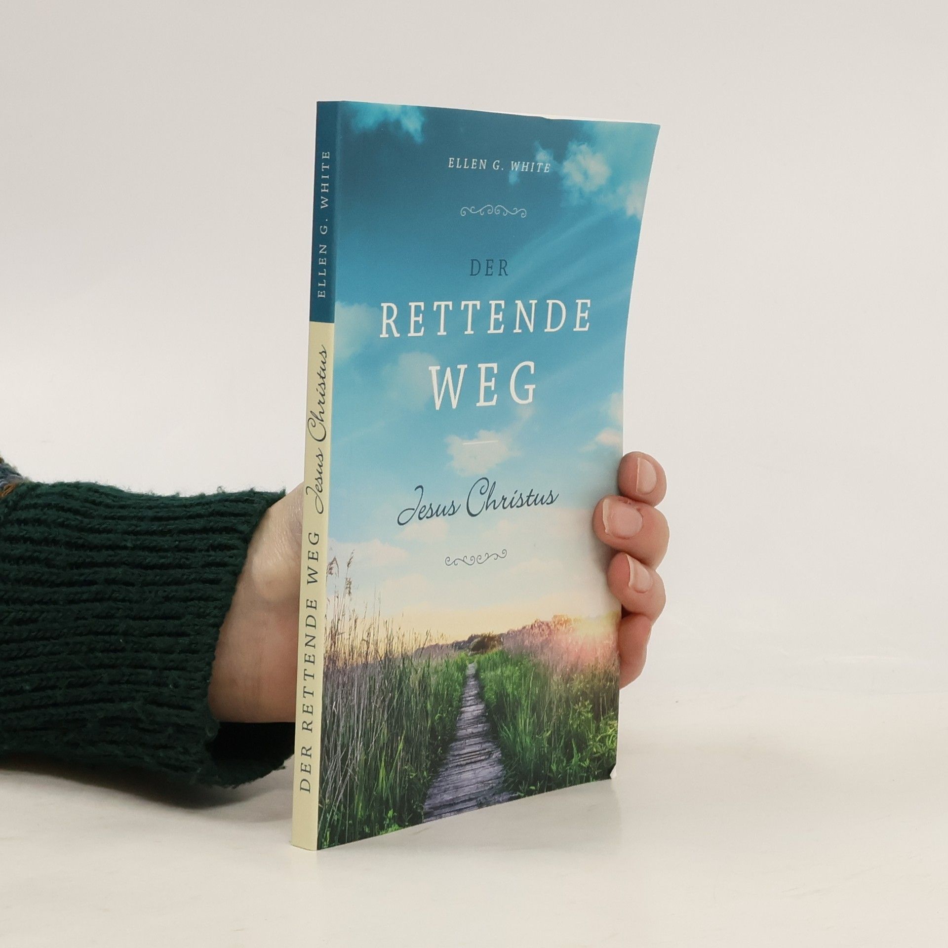 Ellen G. White Der rettende Weg