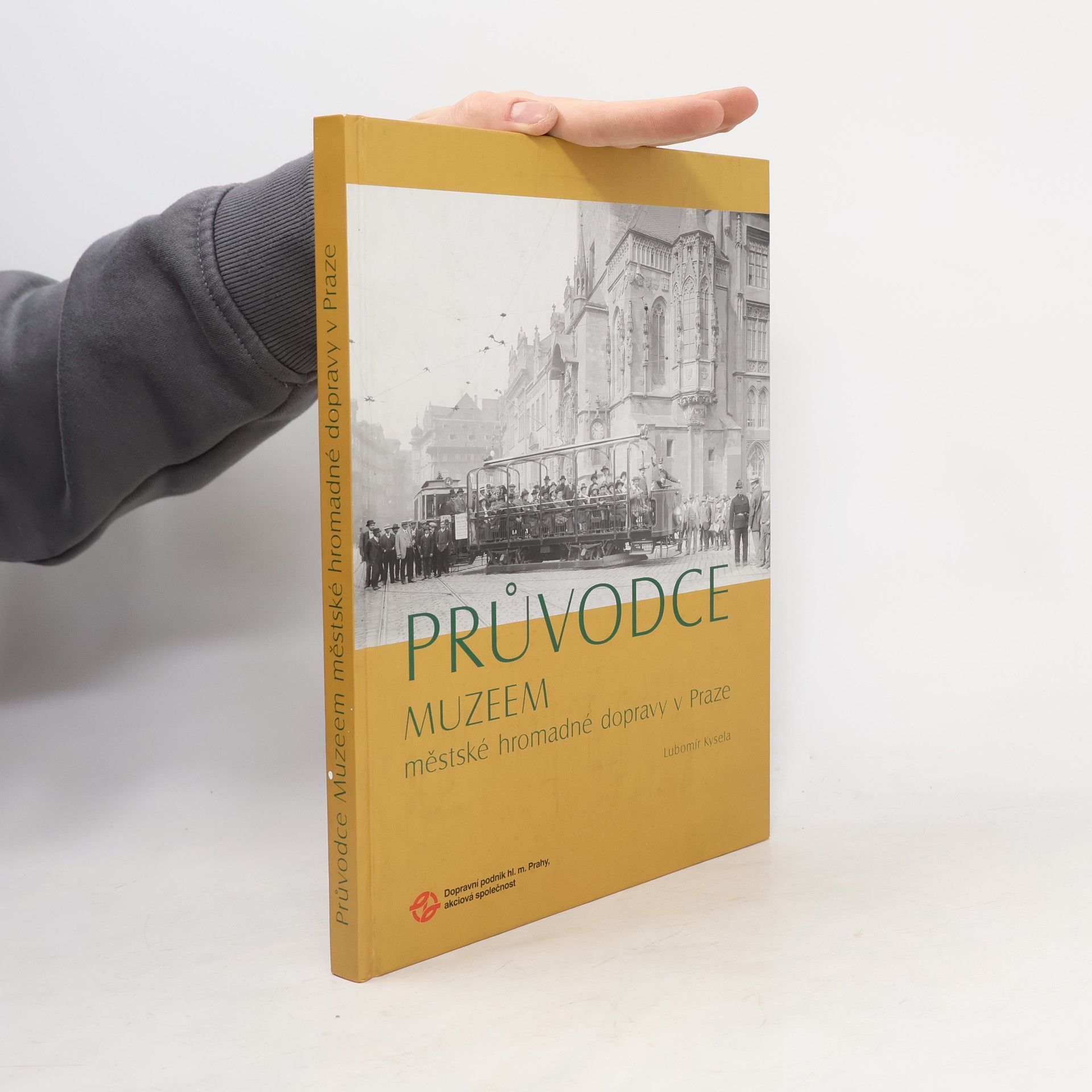 Lubomír Kysela Průvodce Muzeem městské hromadné dopravy v Praze