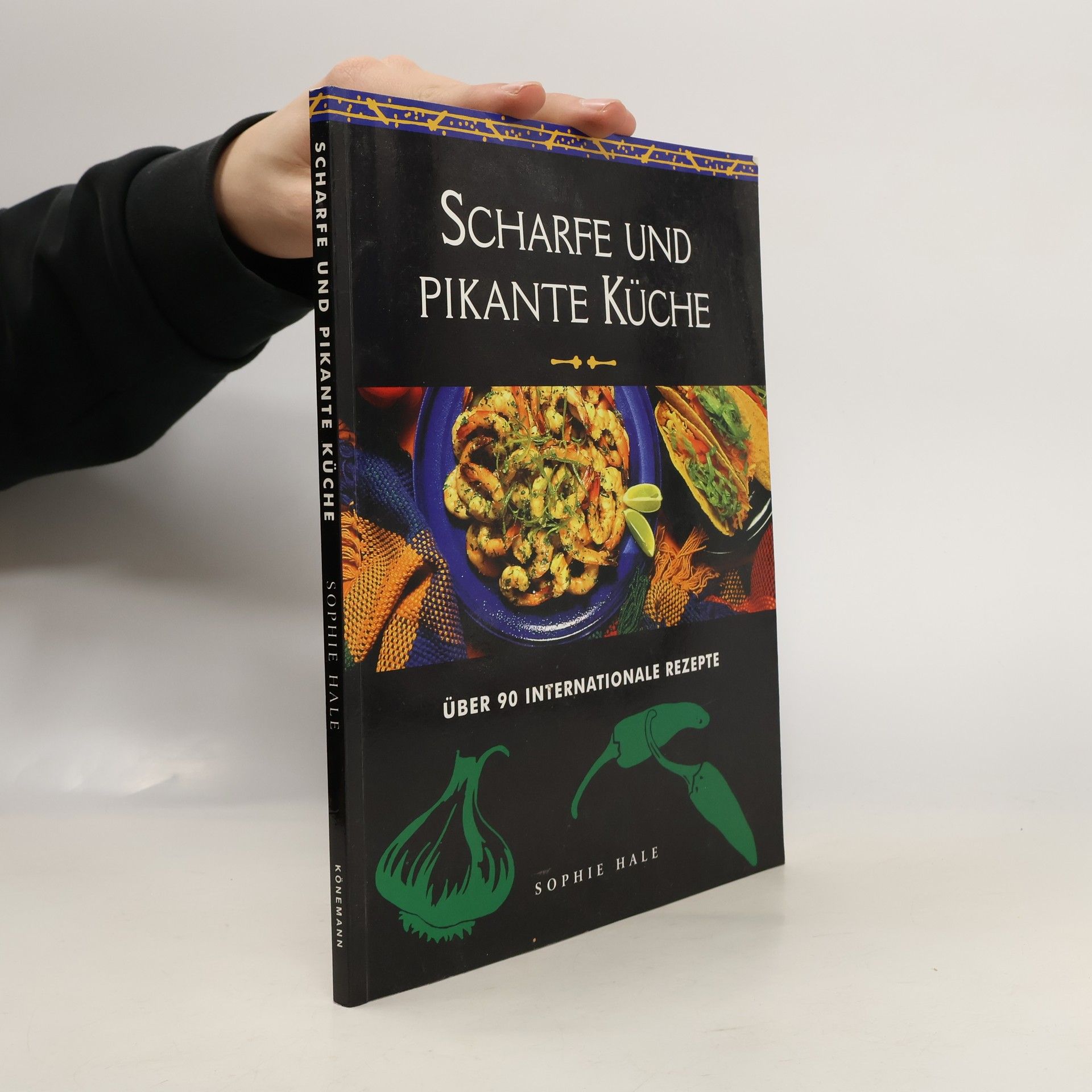 Sophie Hale Scharfe und pikante Küche