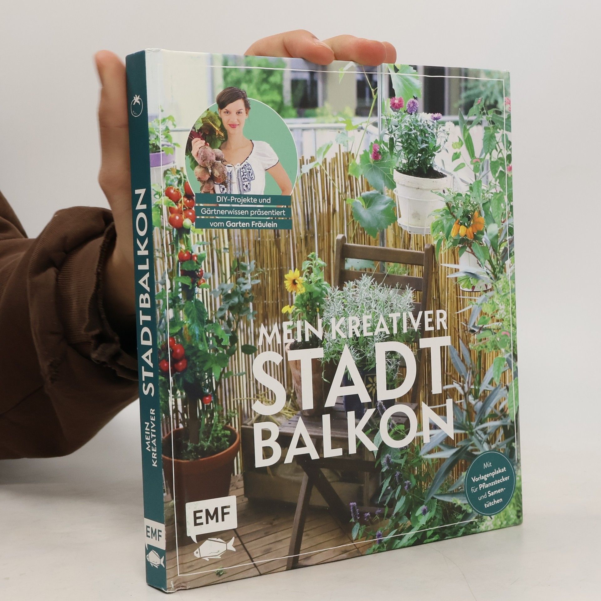 Garten Fräulein Mein kreativer Stadtbalkon – DIY-Projekte und Gärtnerwissen präsentiert vom Garten Fräulein