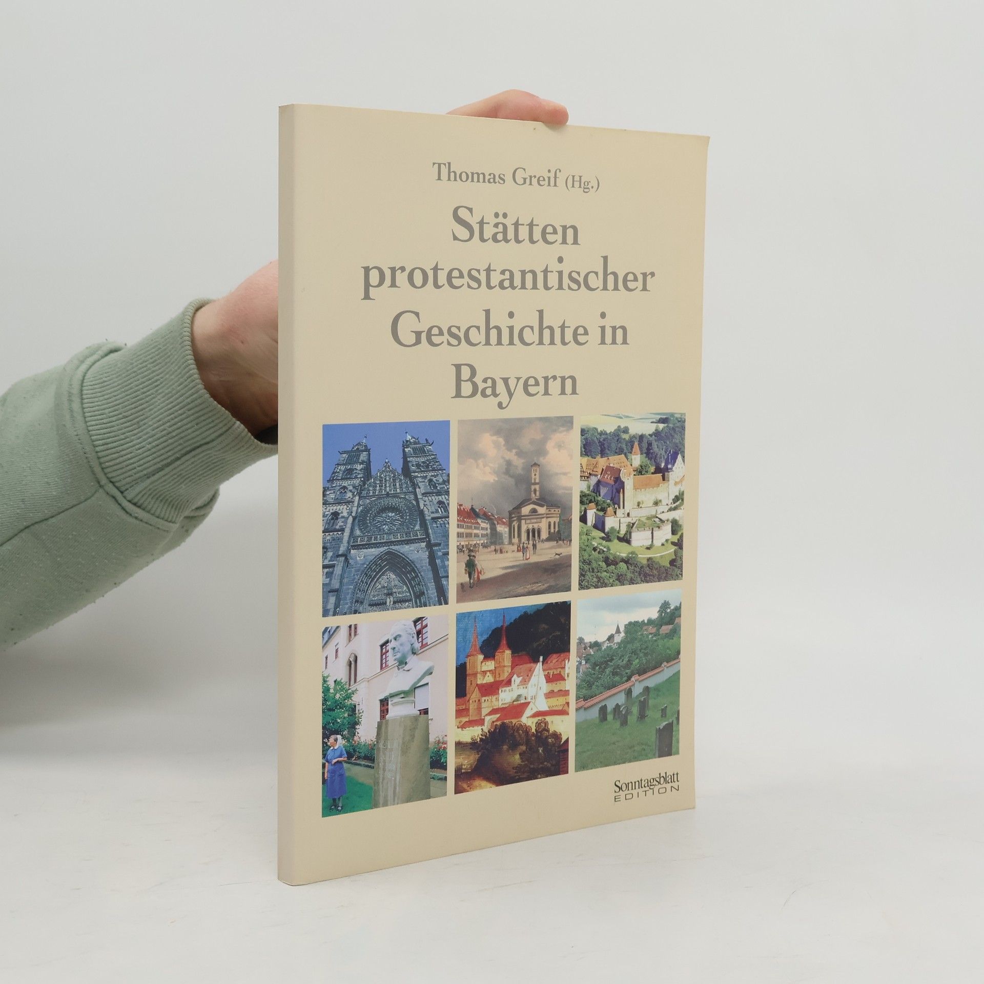 Thomas Greif Stätten protestantischer Geschichte in Bayern