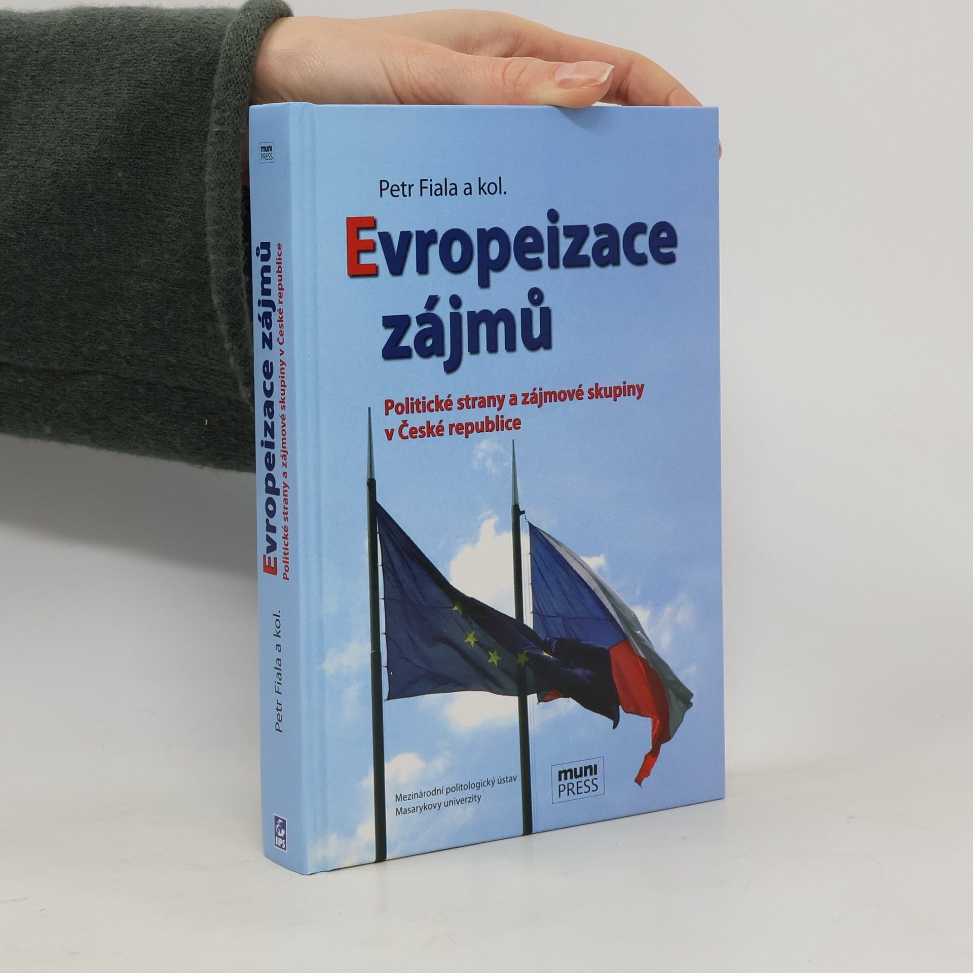 Petr Fiala Evropeizace zájmů: Politické strany a zájmové skupiny v České republice