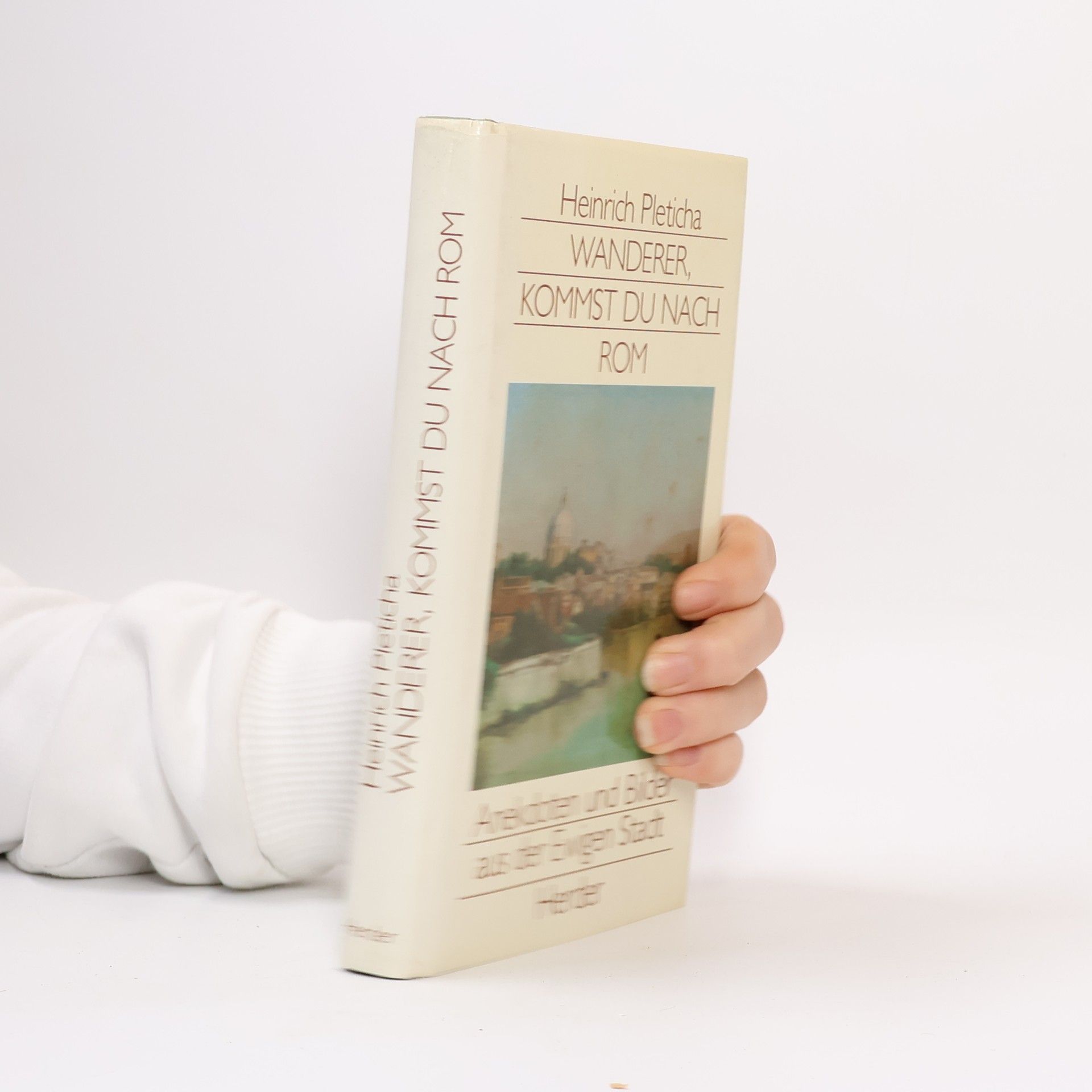 Heinrich Pleticha Wanderer, kommst du nach Rom