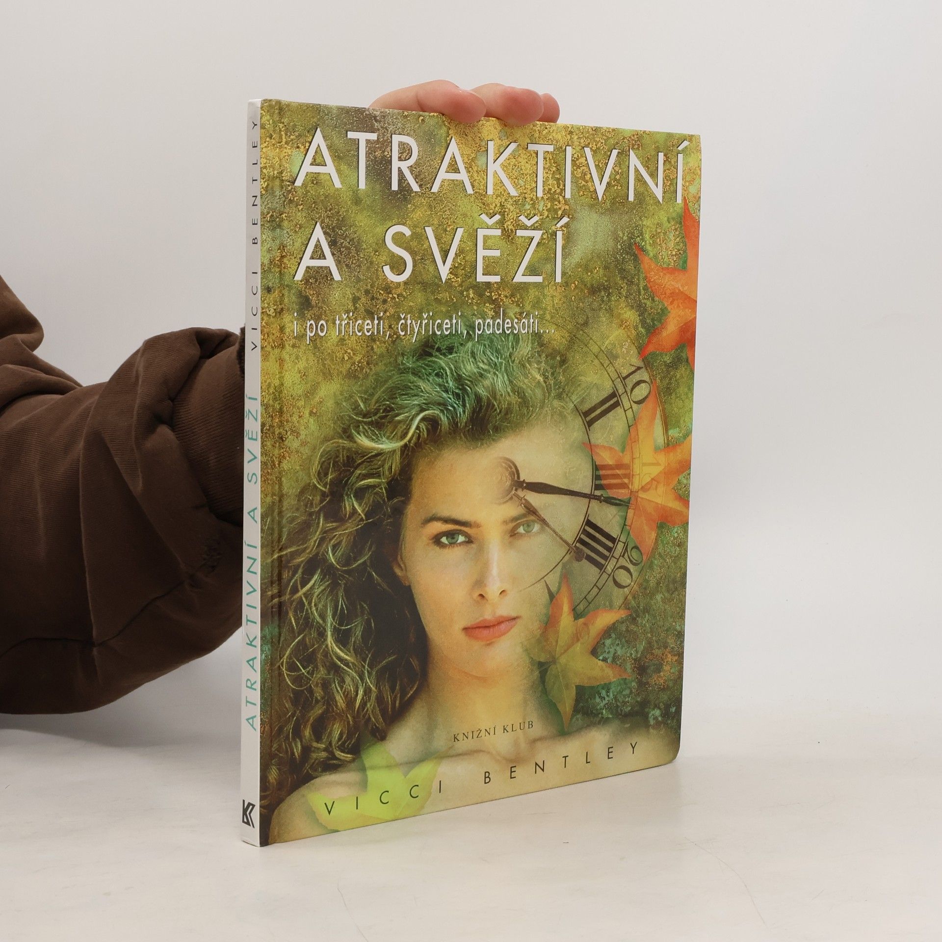 Vicci Bentley Atraktivní a svěží i po třiceti, čtyřiceti, padesáti...