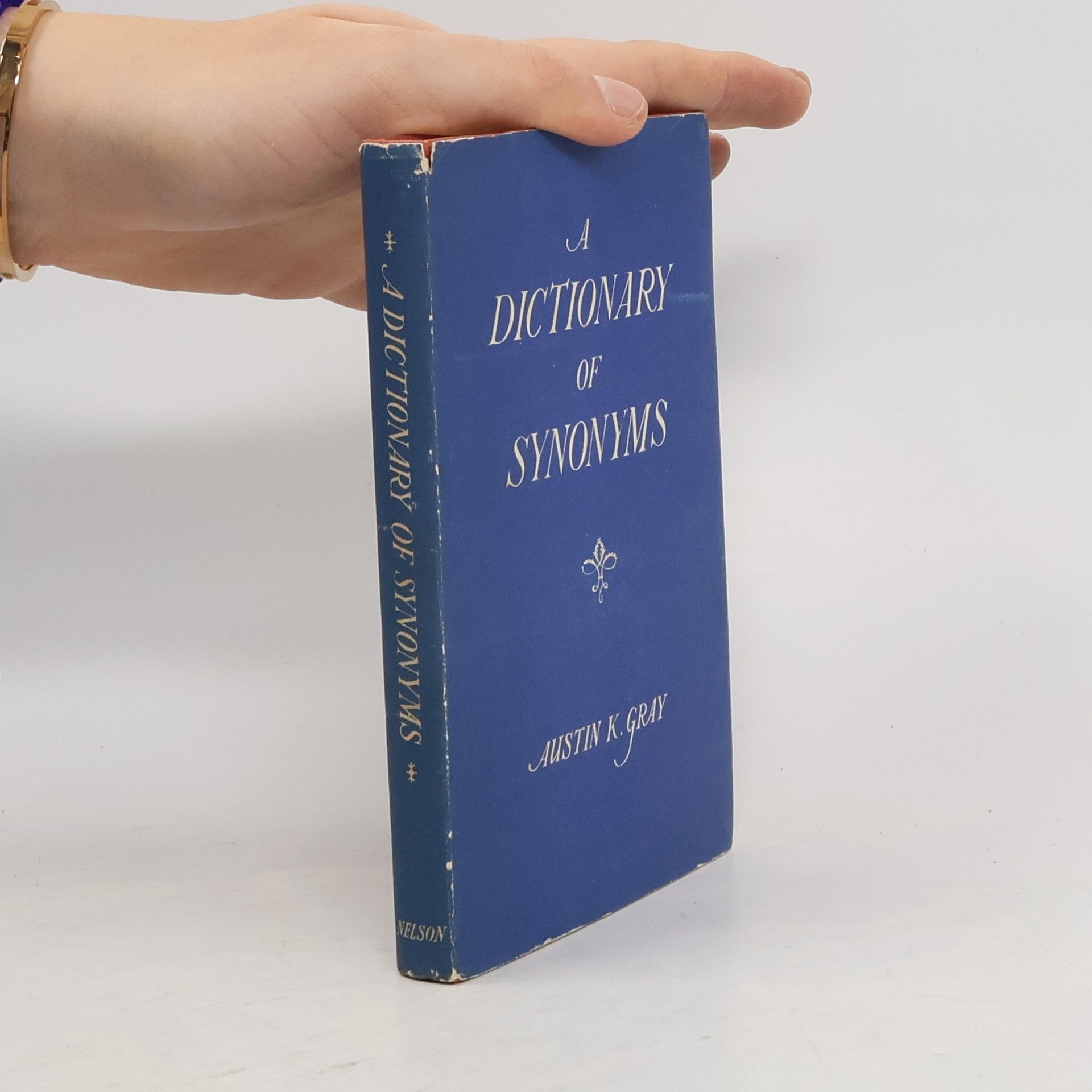 Austin K. Gray A Dictionary of Synonyms