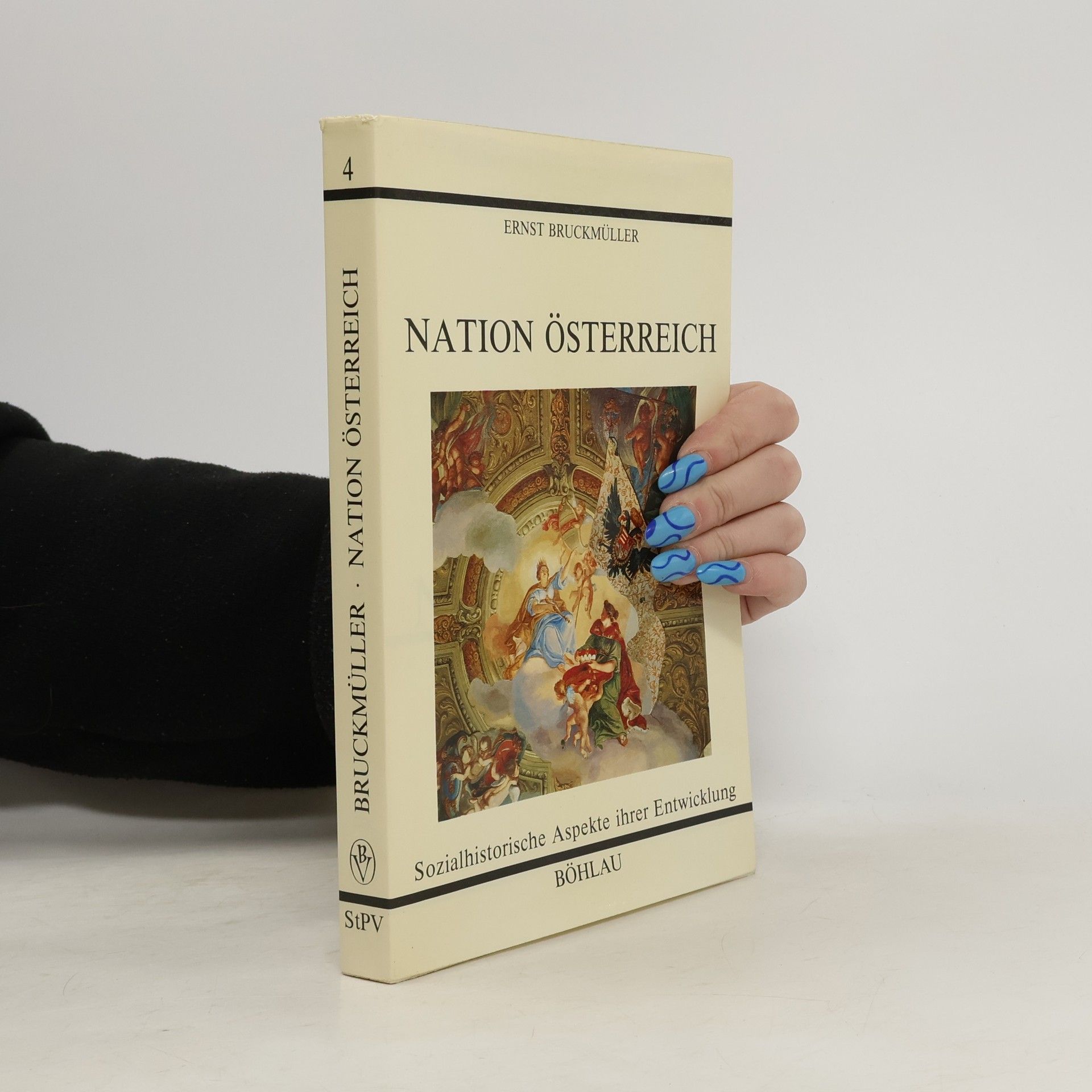 Ernst Bruckmüller Studien zu Politik und Verwaltung - 4: Nation Österreich
