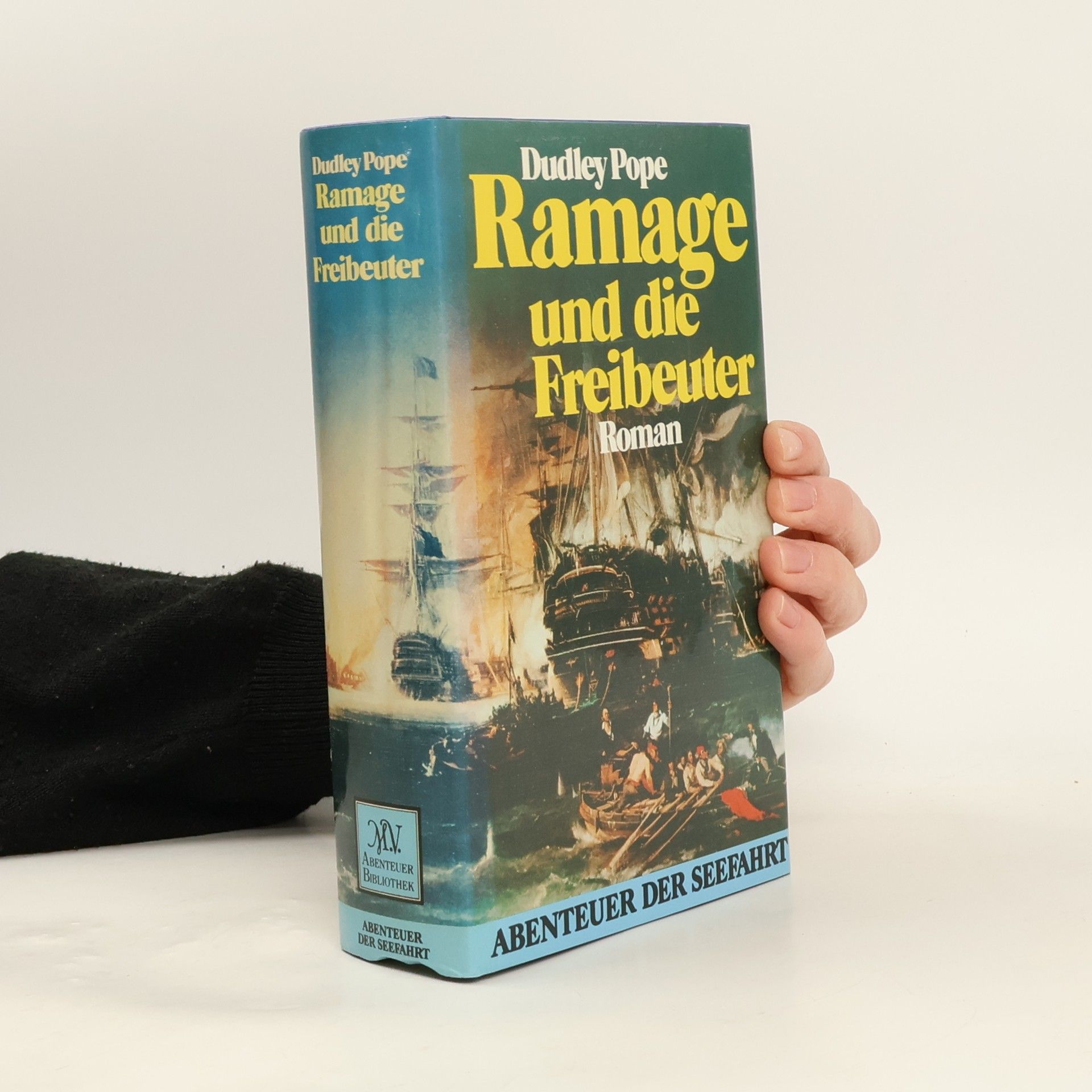 Dudley Pope Abenteuer der Seefahrt: Ramage und die Freibeuter