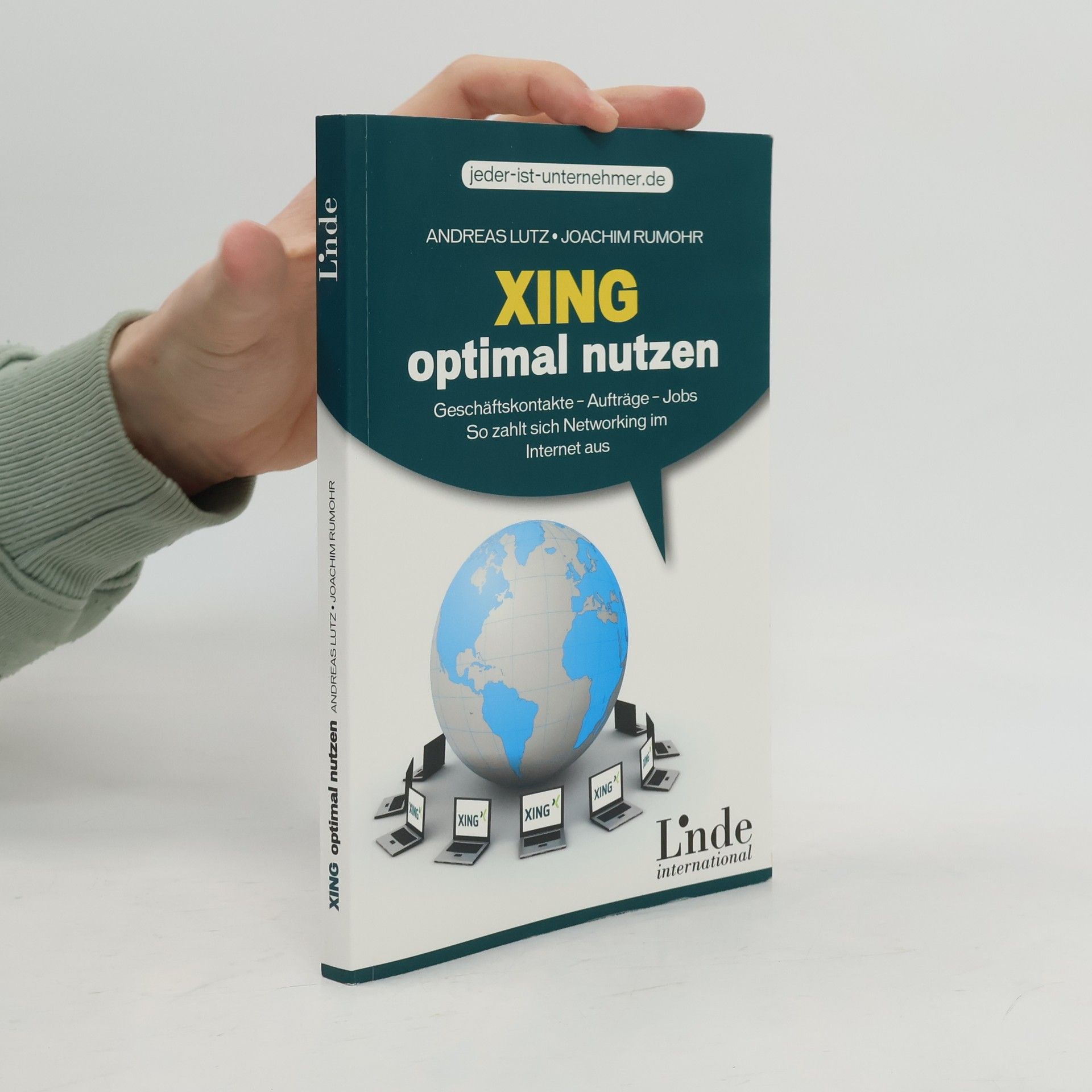 XING optimal nutzen: Geschäftskontakte - Aufträge - Jobs. So zahlt sich Networking im Internet aus