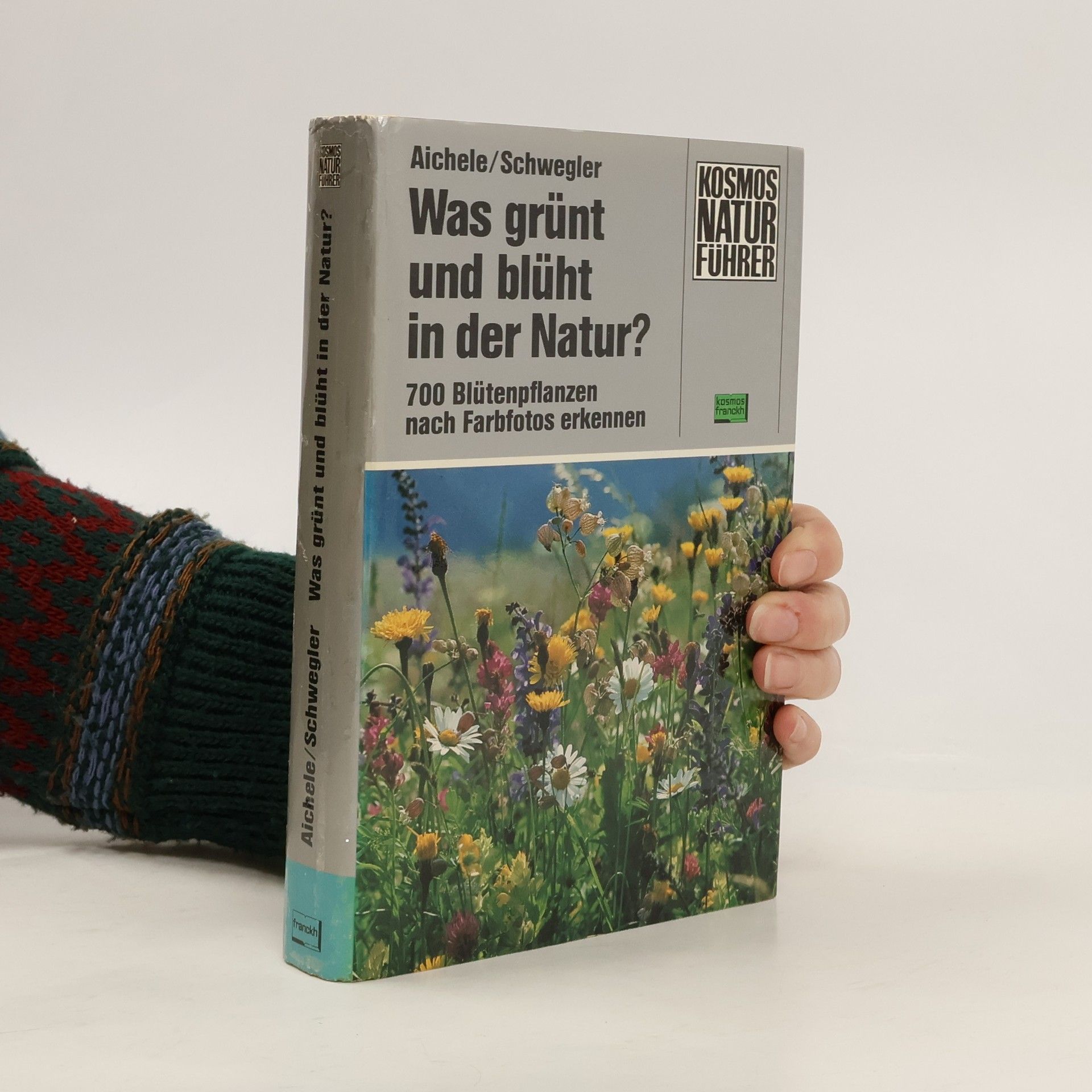 Dietmar Aichele Was grünt und blüht in der Natur?