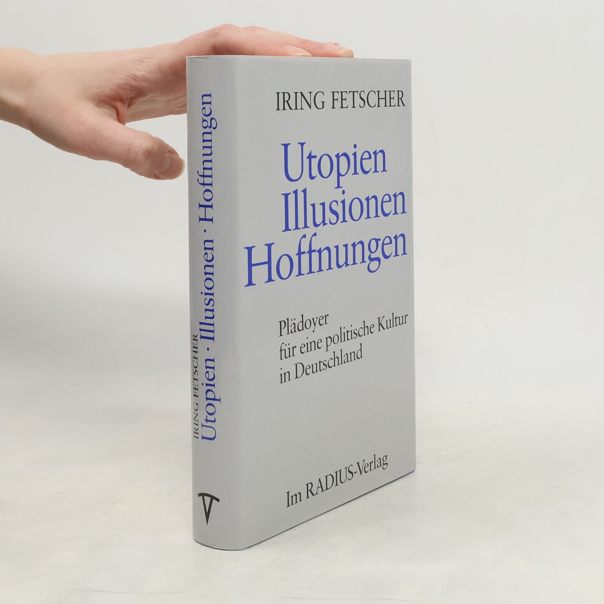 Iring Fetscher Utopien, Illusionen, Hoffnungen
