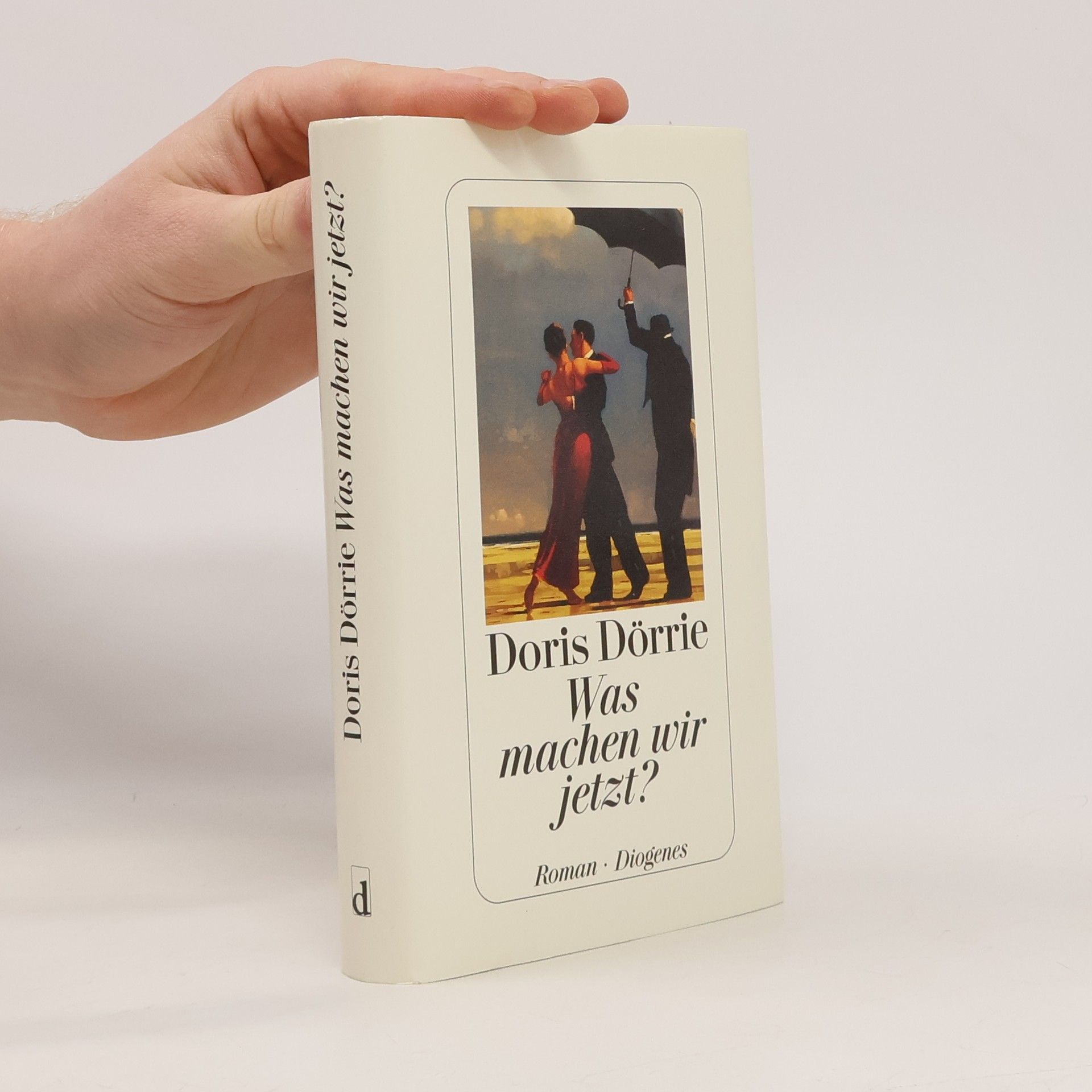 Doris Dörrie Was machen wir jetzt?