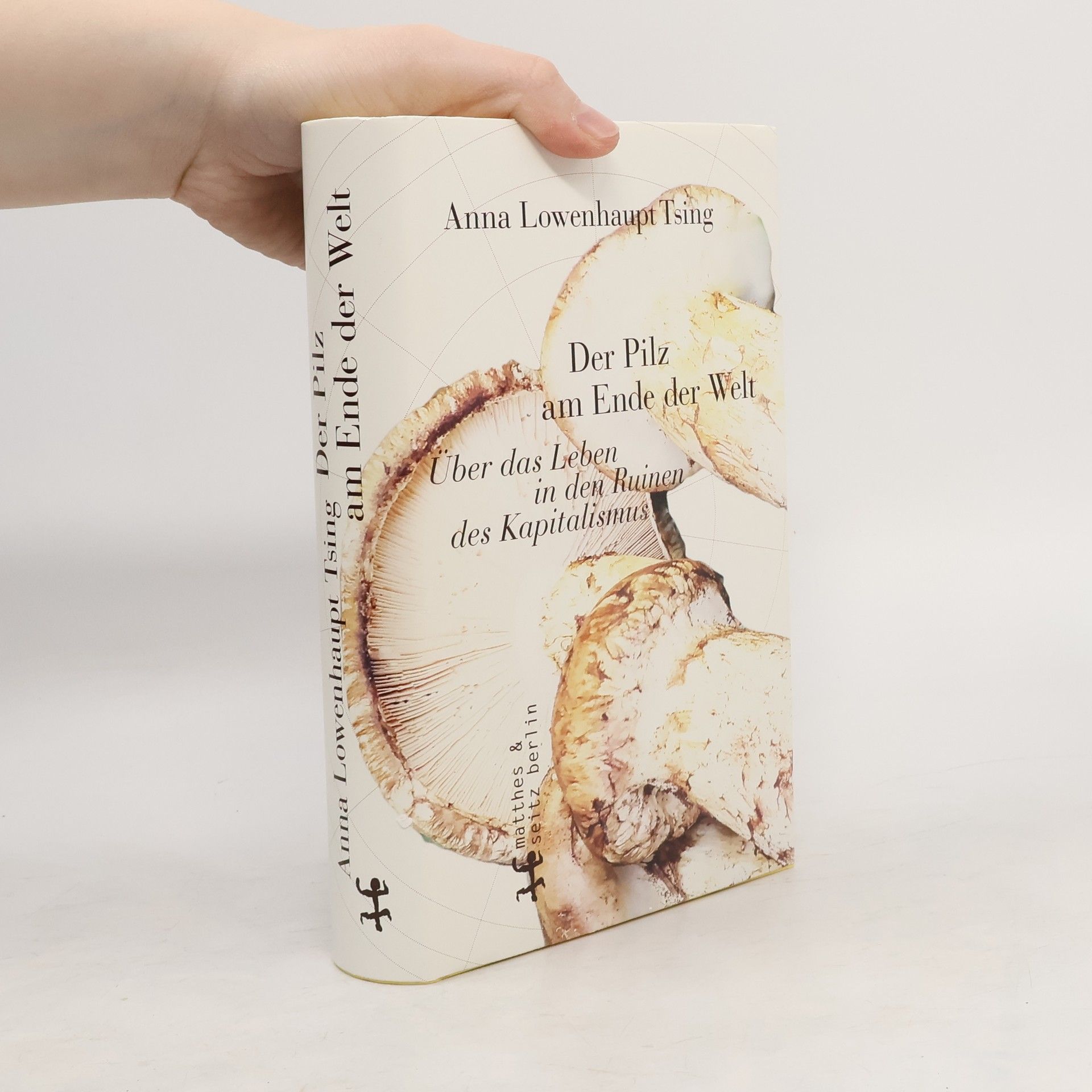 Anna Tsing Der Pilz am Ende der Welt