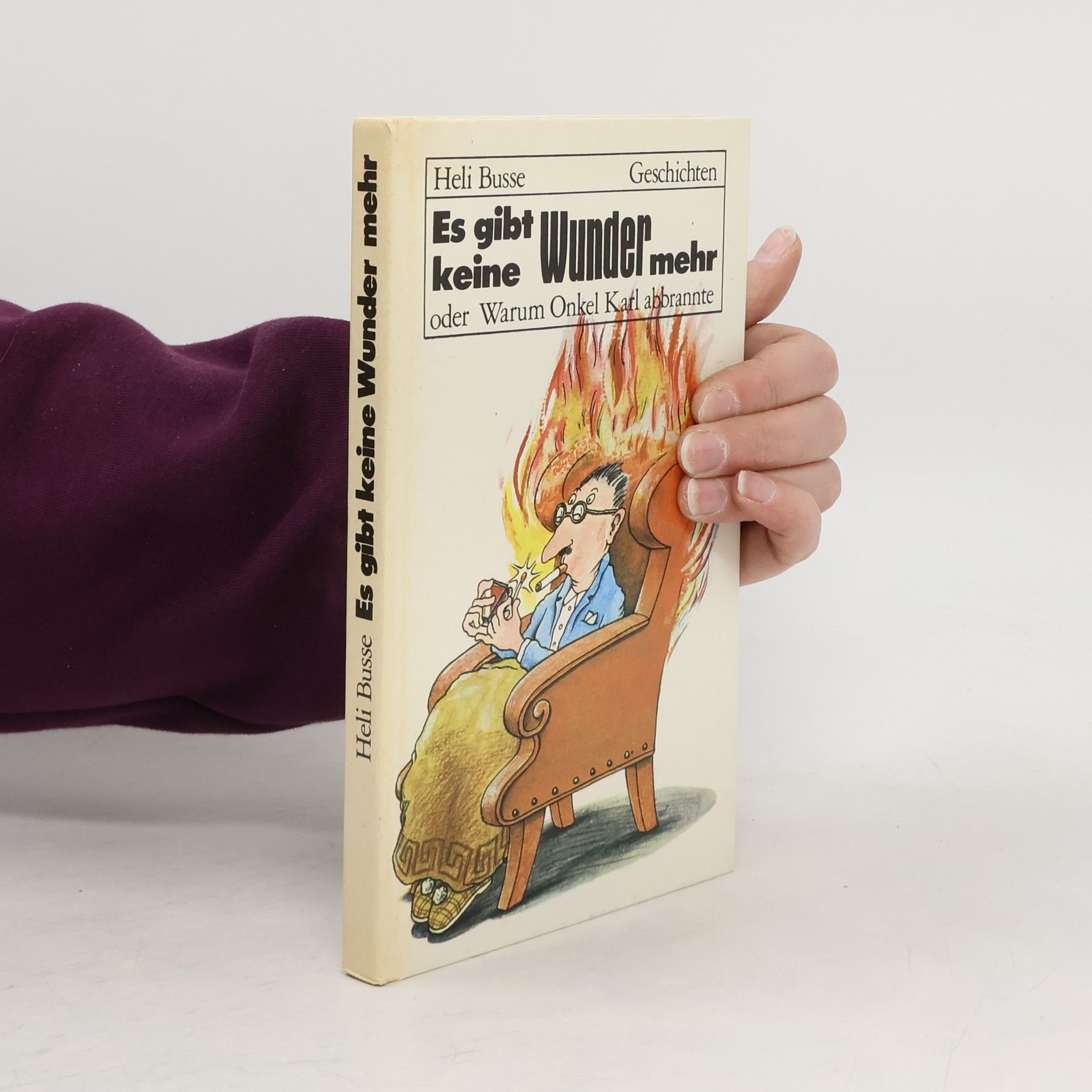 Es gibt keine Wunder mehr oder warum Onkel Karl abbrannte