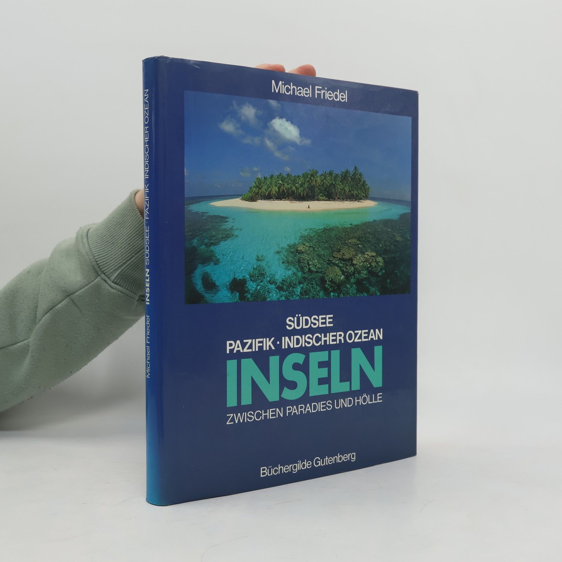 Michael Friedel Inseln zwischen Paradies und Hölle