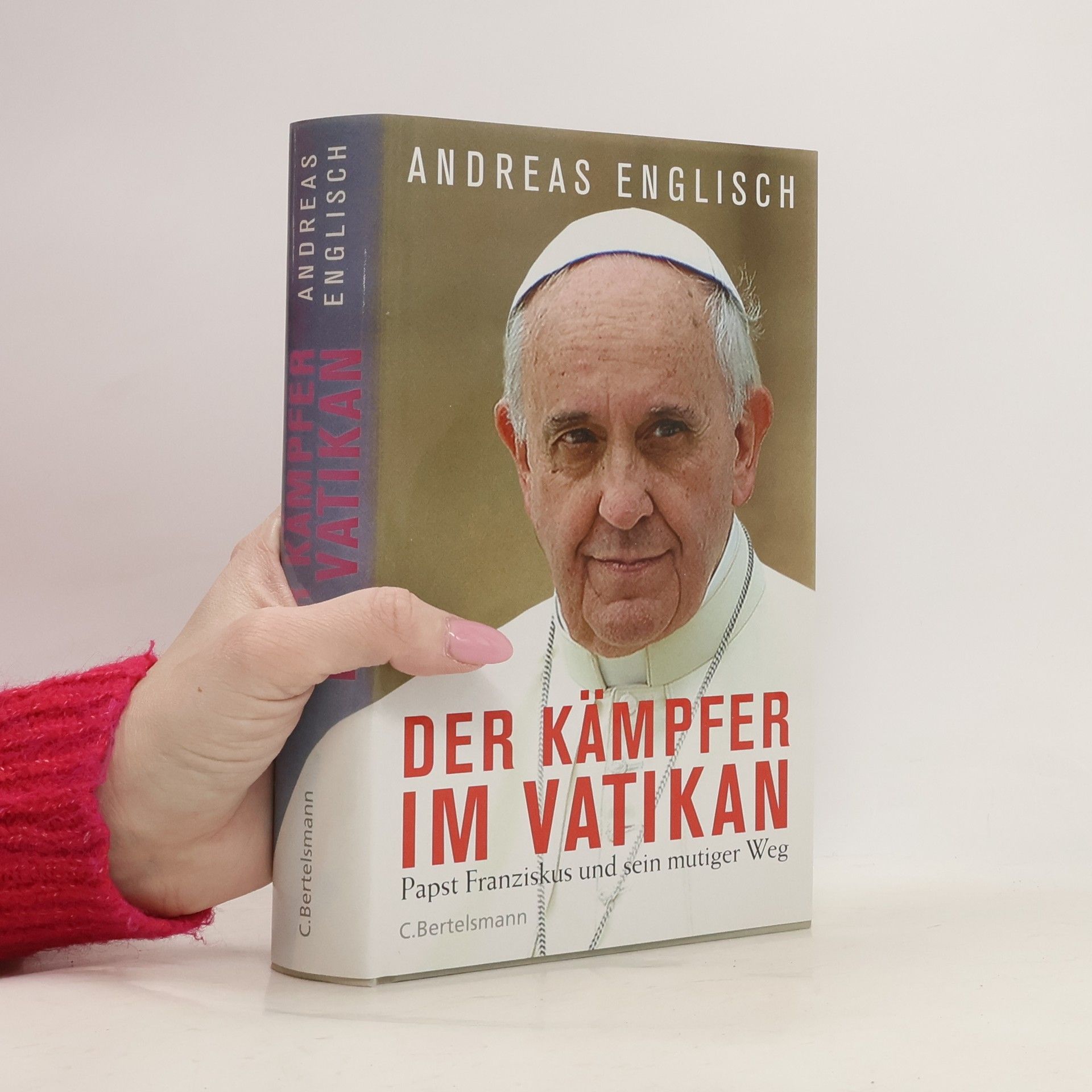 Andreas Englisch Der Kämpfer im Vatikan