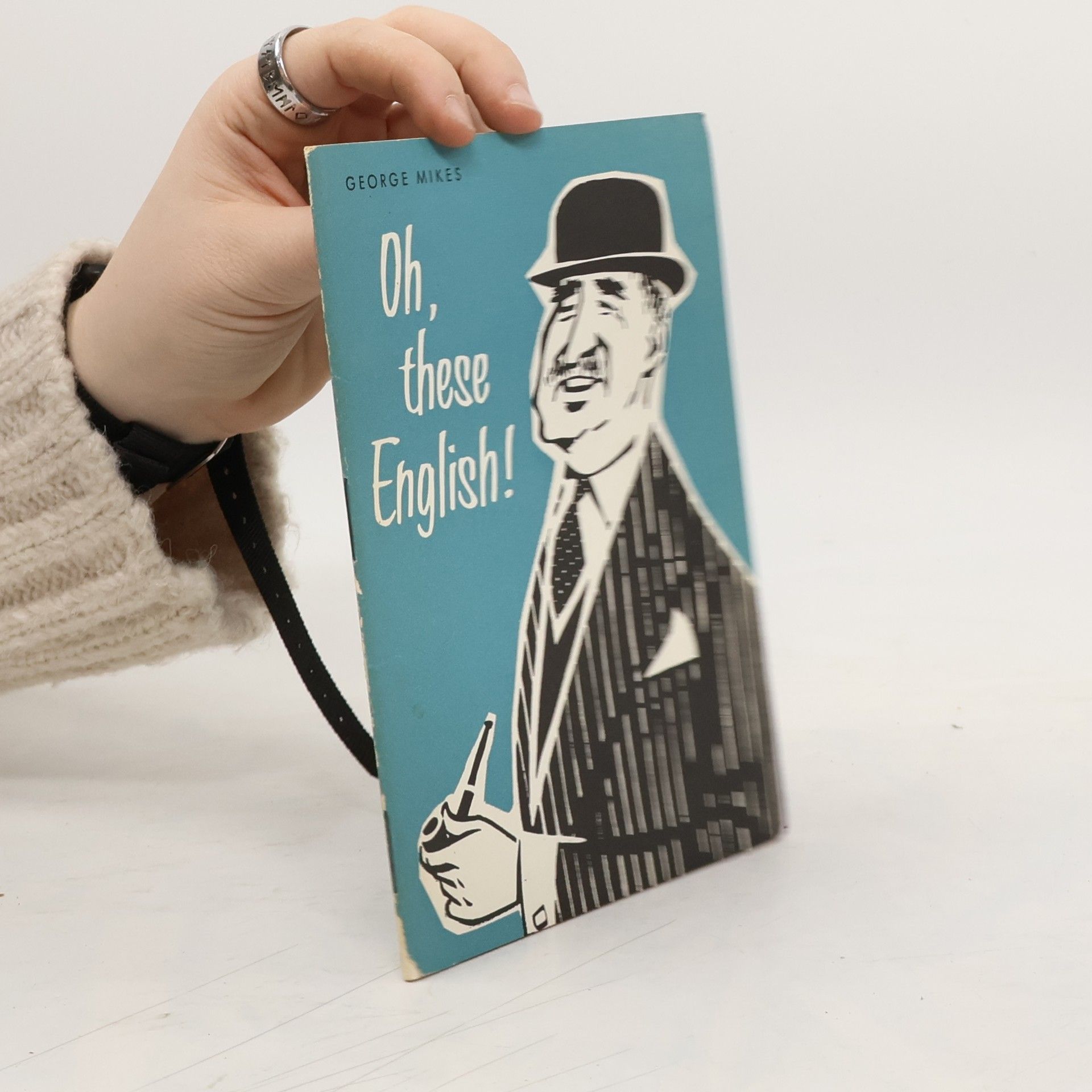 George Mikes Oh, These English!