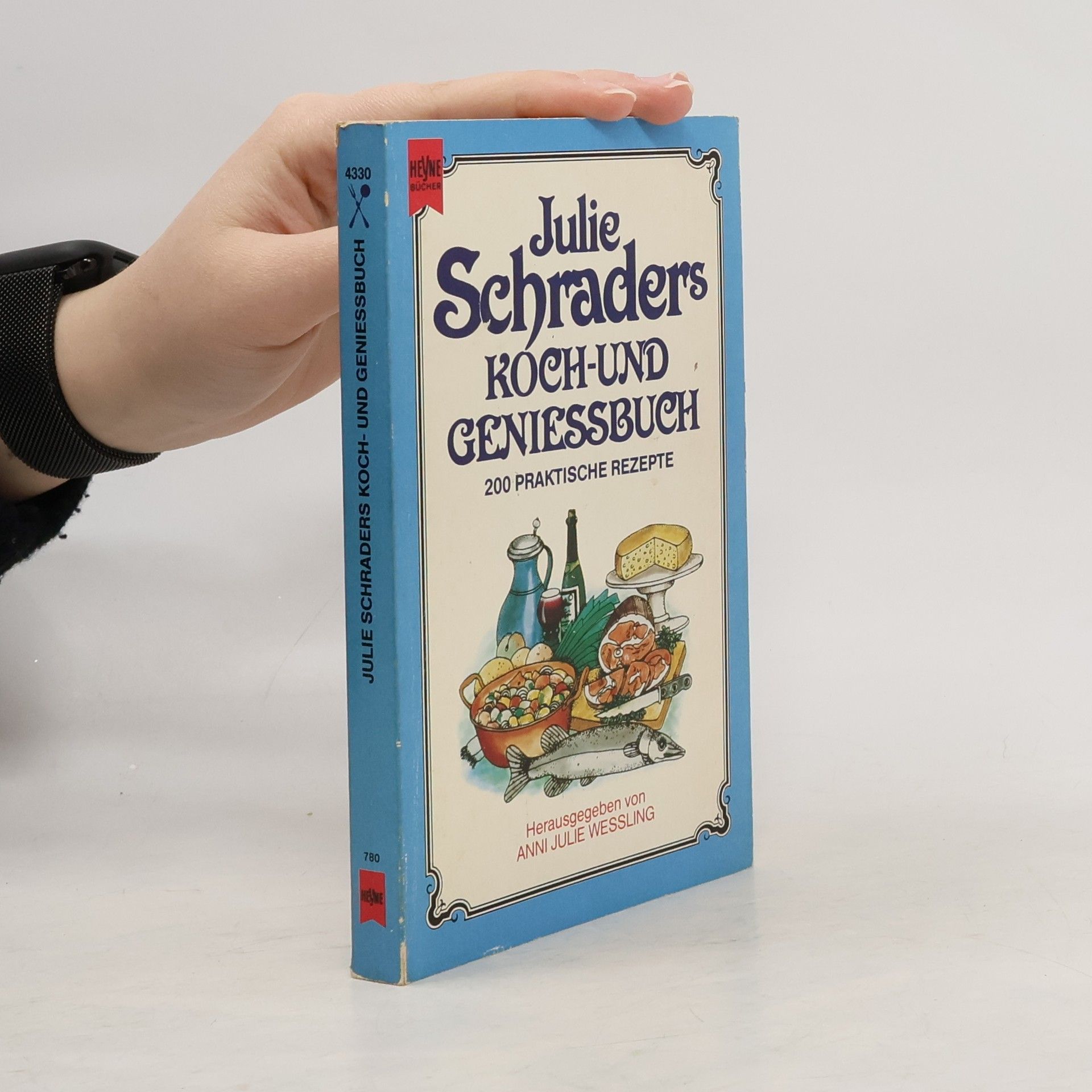 Julie Schrader Julie Schraders Koch- und Geniessbuch