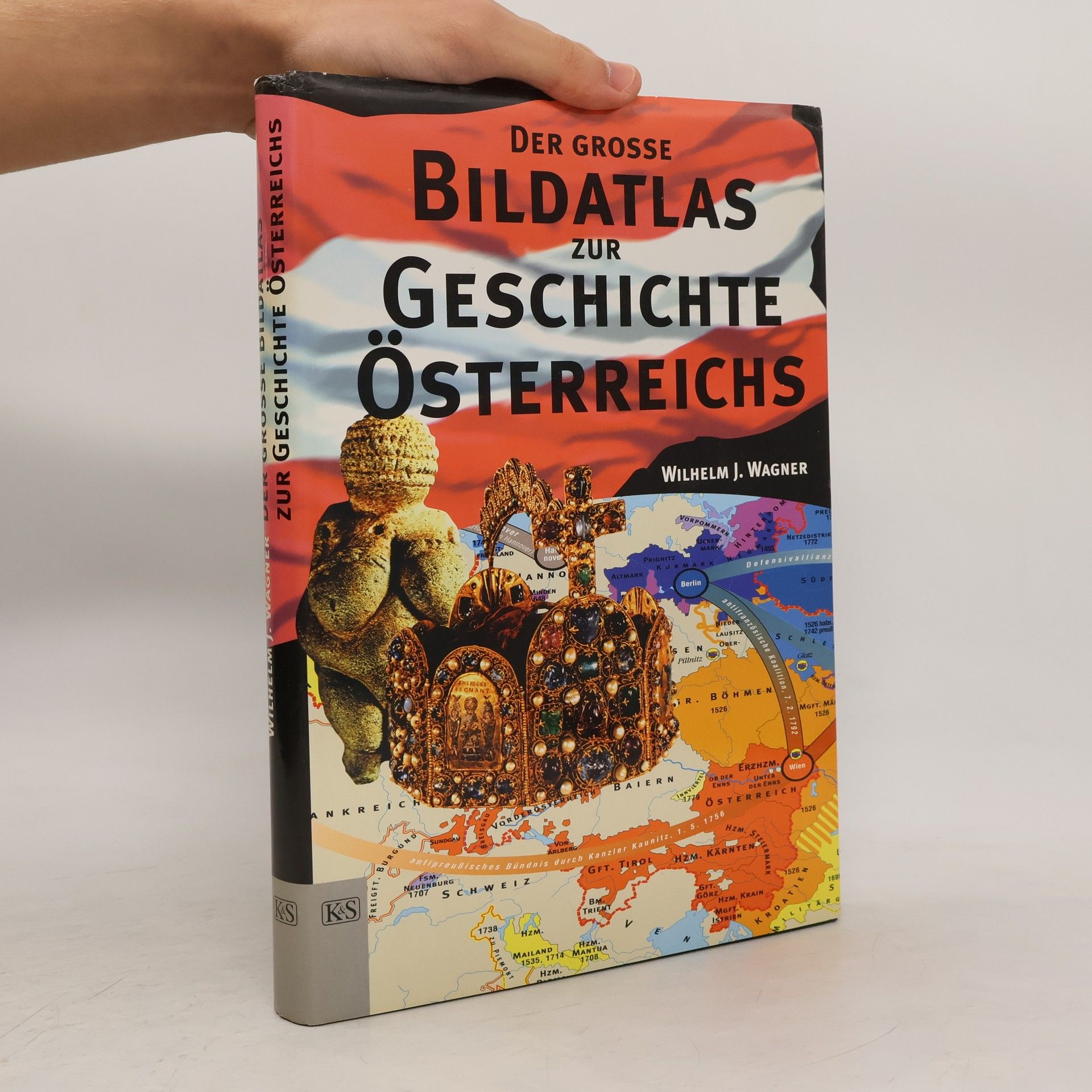 Wilhelm J. Wagner Der grosse Bildatlas zur Geschichte Österreichs