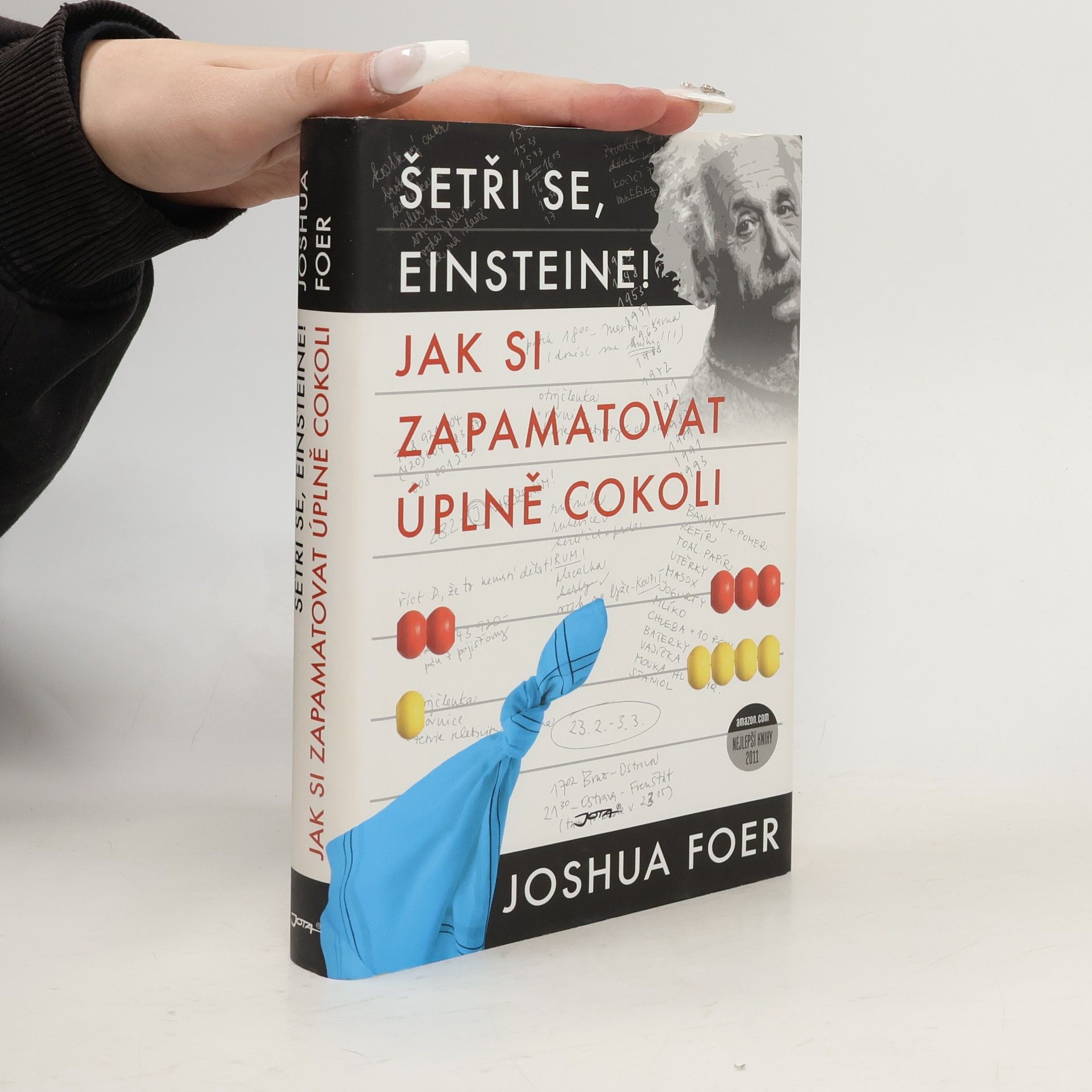 Joshua Foer Jak si zapamatovat úplně cokoli. Šetři se, Einsteine!