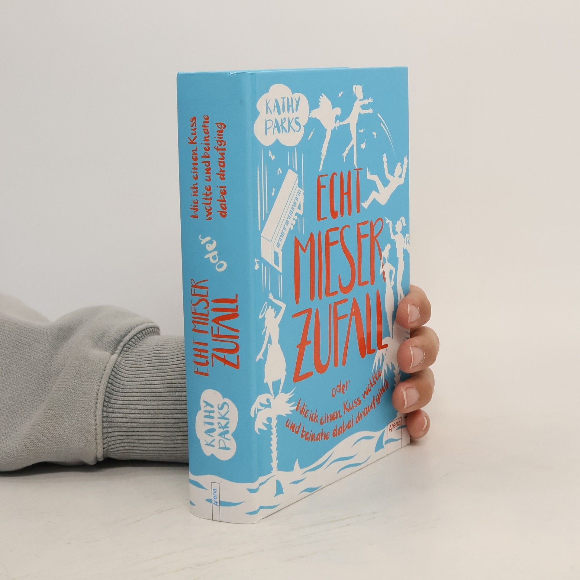 Kathy Parks Echt mieser Zufall oder Wie ich einen Kuss wollte und beinahe dabei draufging