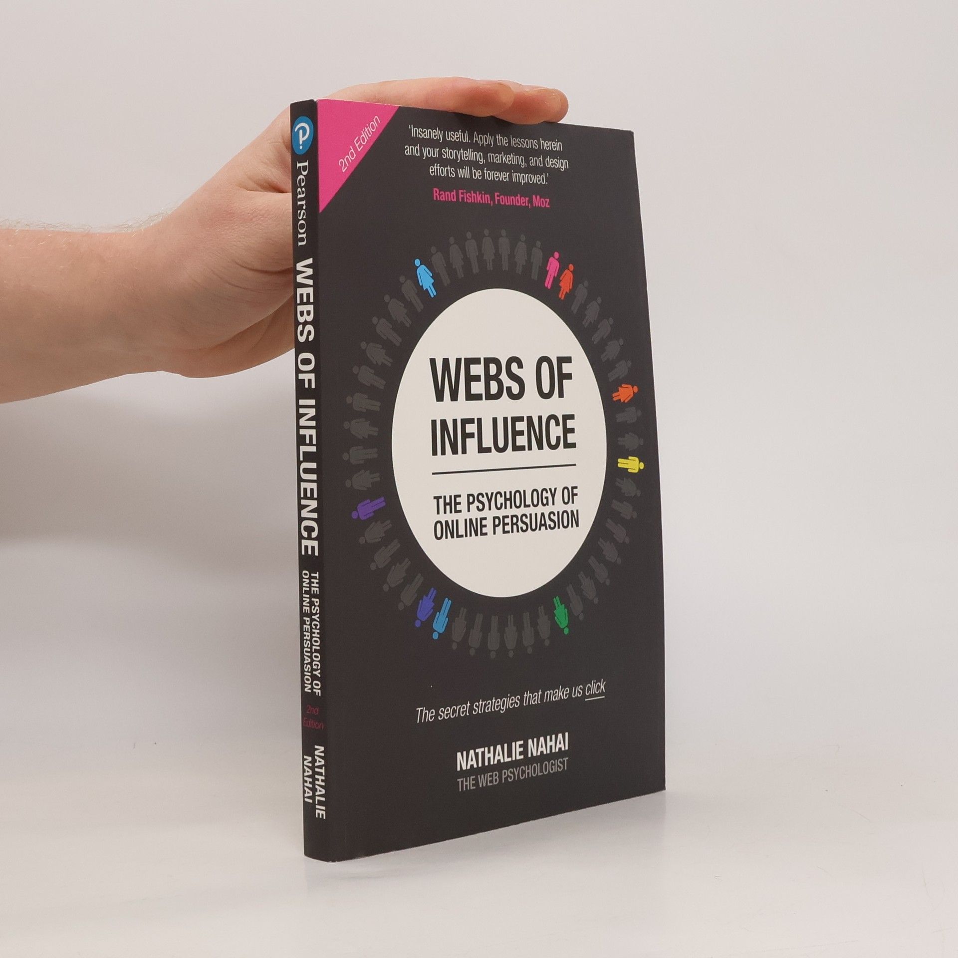 Nathalie Nahai Webs of influence : the psychology of online persuasion : the secret strategies that make us click
