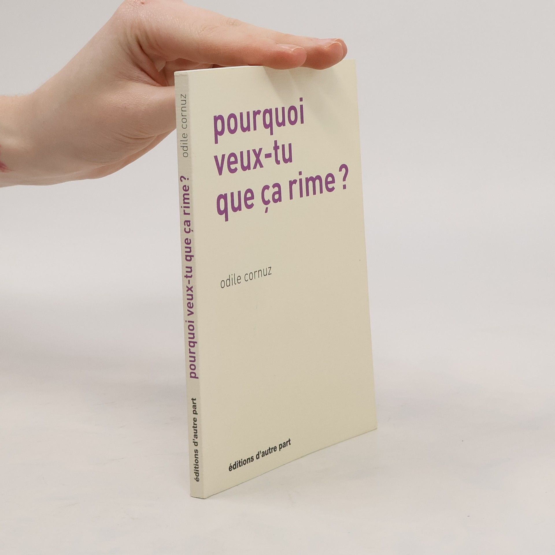 Odile Cornuz Pourquoi veux-tu que ça rime ?