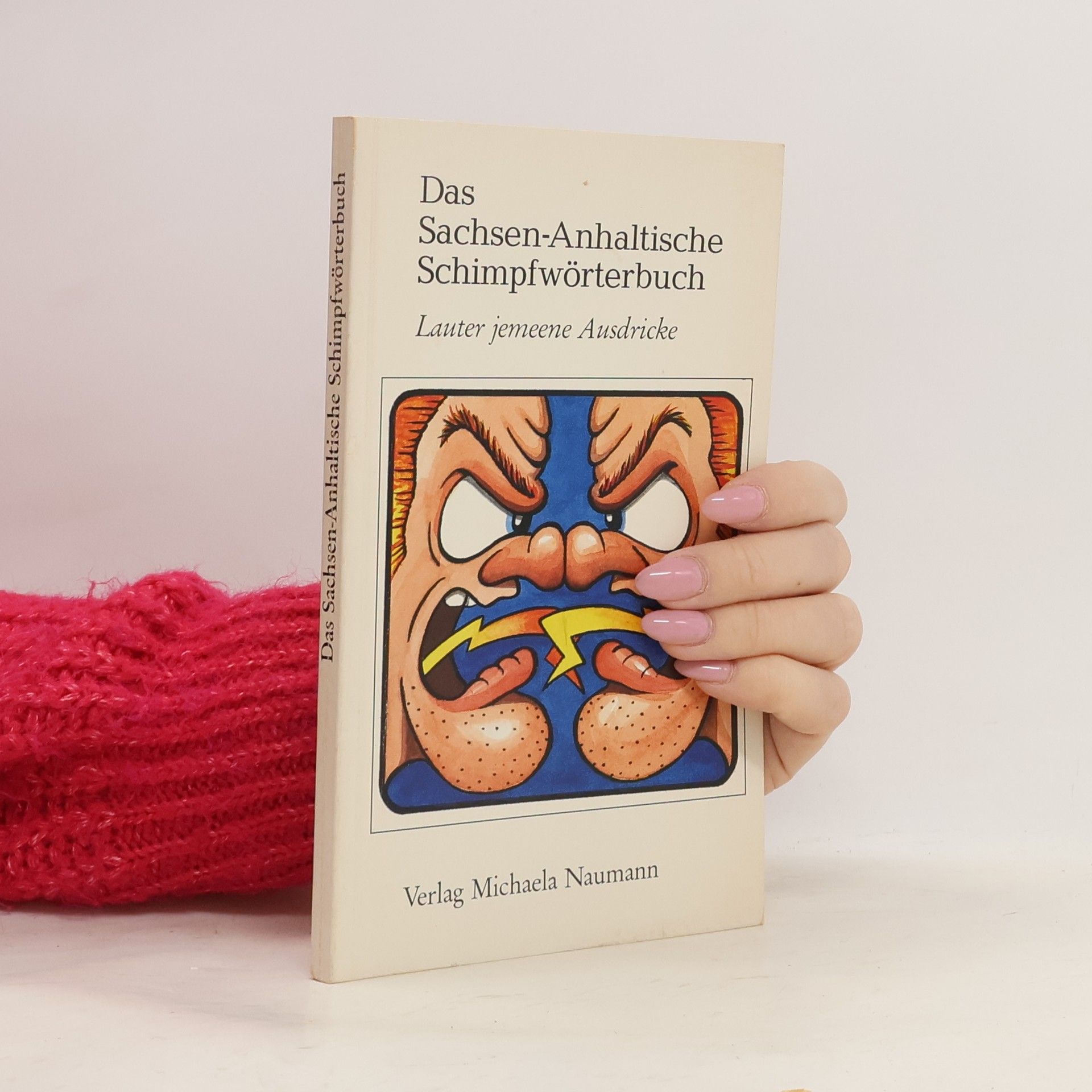 Jens-Peter Willms Das Sachsen-Anhaltische Schimpfwörterbuch