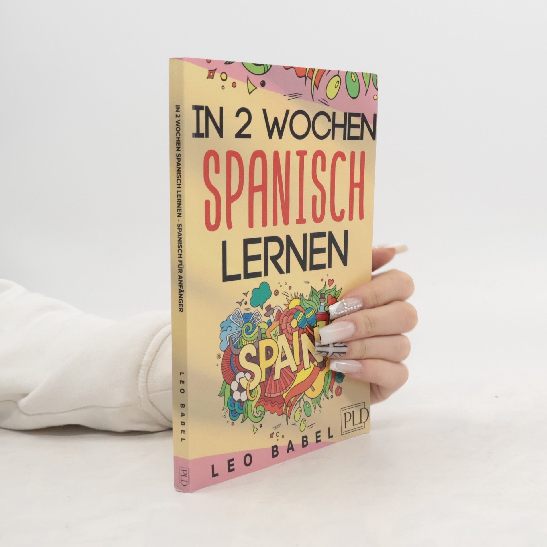 Leo Babel Leo Babels Sprachbücher: In 2 Wochen Spanisch lernen - Spanisch für Anfänger