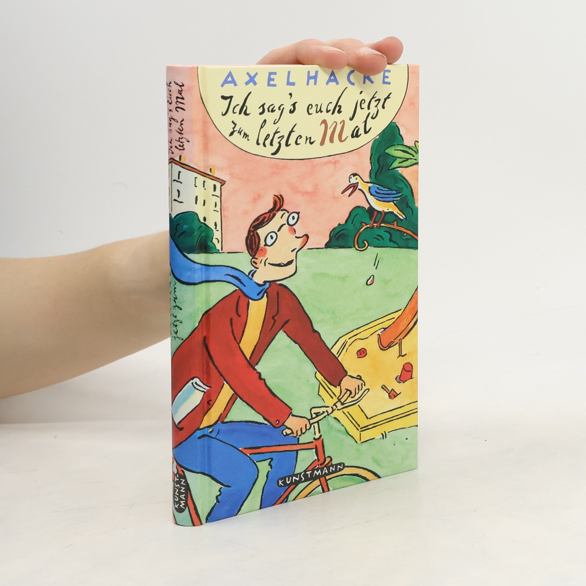 Axel Hacke Ich sag's Euch jetzt zum letzten Mal!